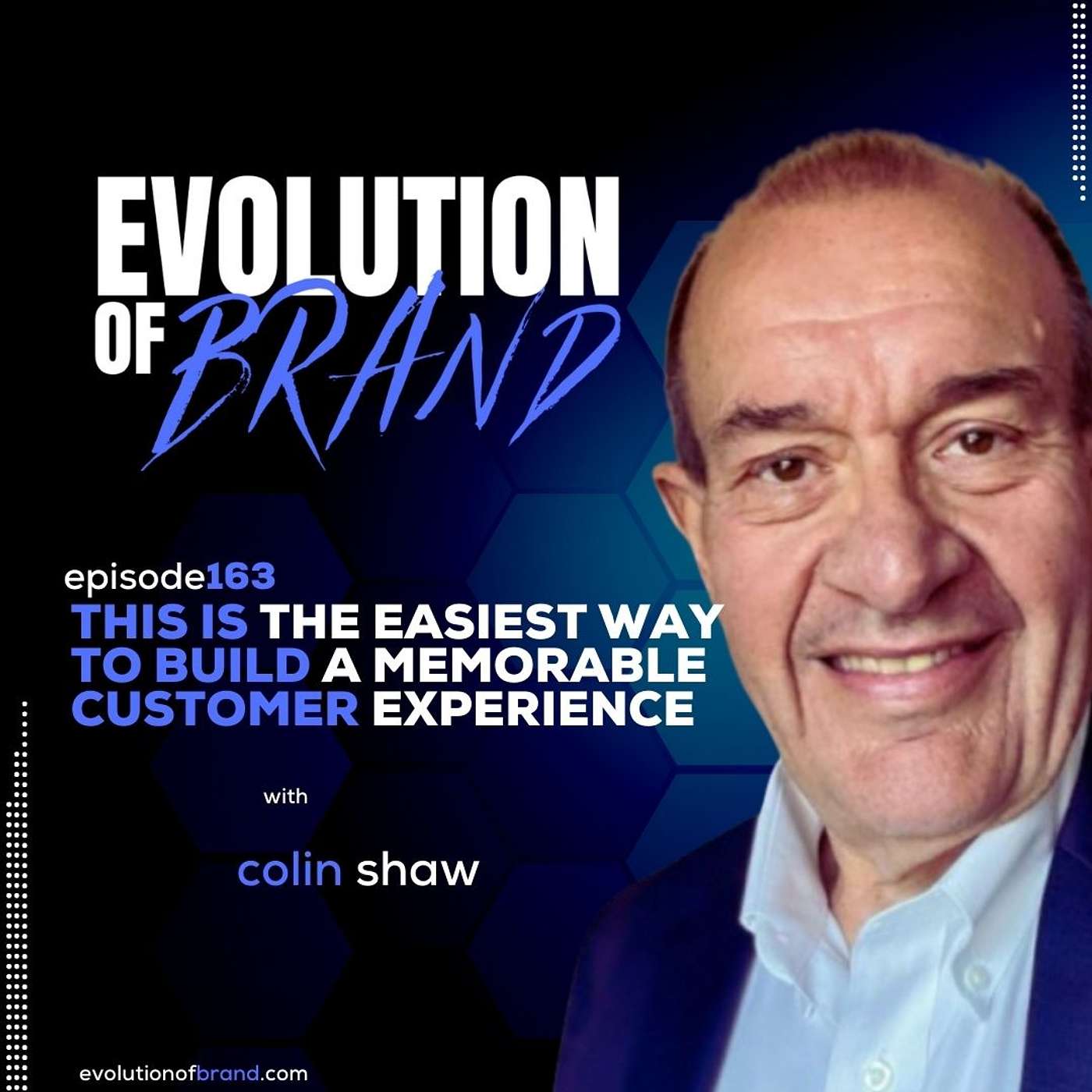 This Is the Easiest Way to Build a Memorable Customer Experience with Colin Shaw