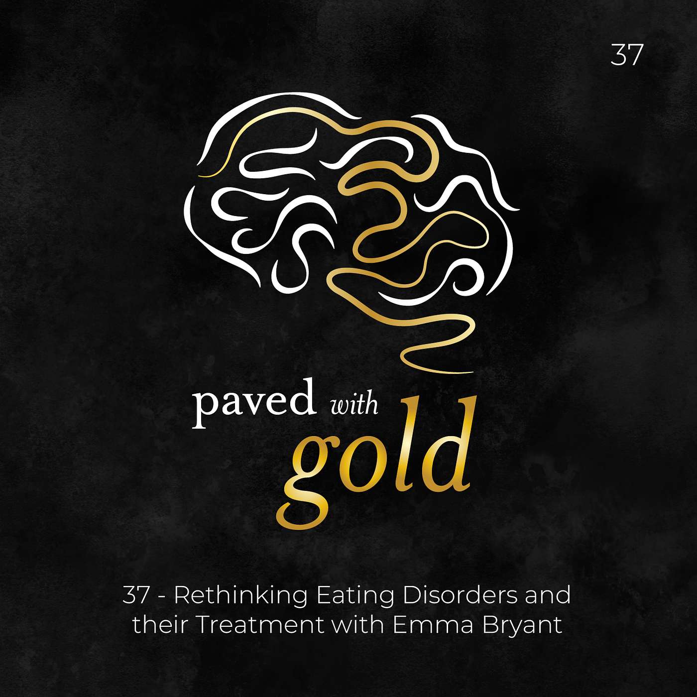 37 - Rethinking Eating Disorders and their Treatment with Emma Bryant