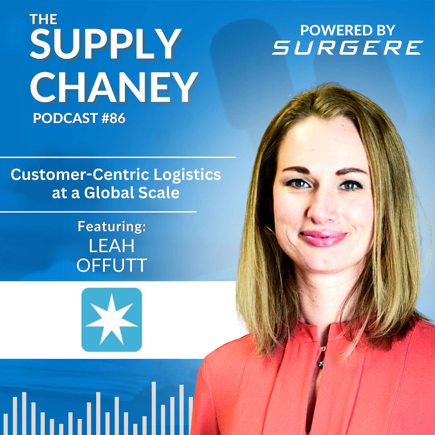 Ep. 86 - Customer-Centric Logistics at a Global Scale with Leah Offutt Ep. 86 - Customer-Centric Logistics at a Global Scale with Leah Offutt