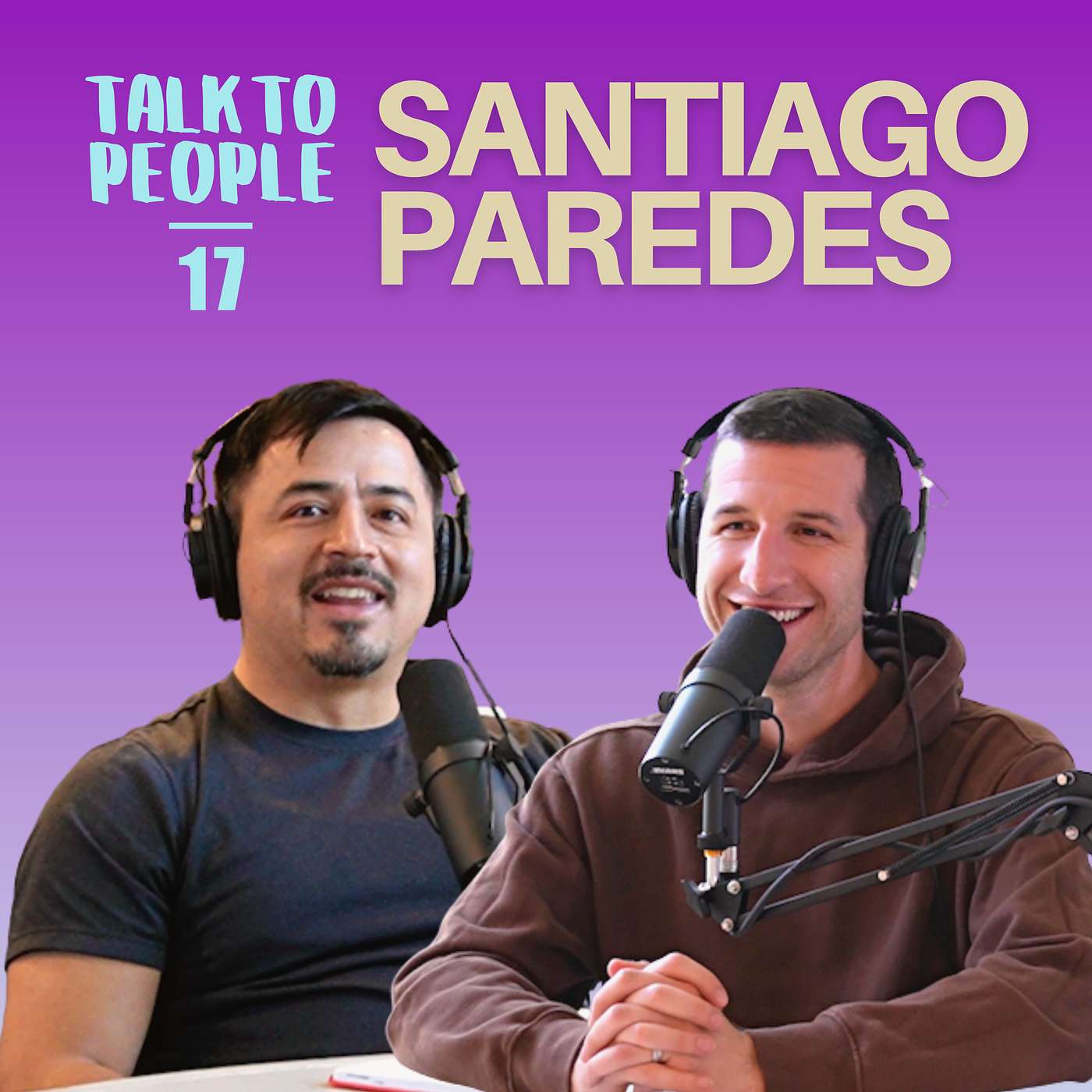 #17 - Santiago Paredes: Never Be Afraid of Small Beginnings
