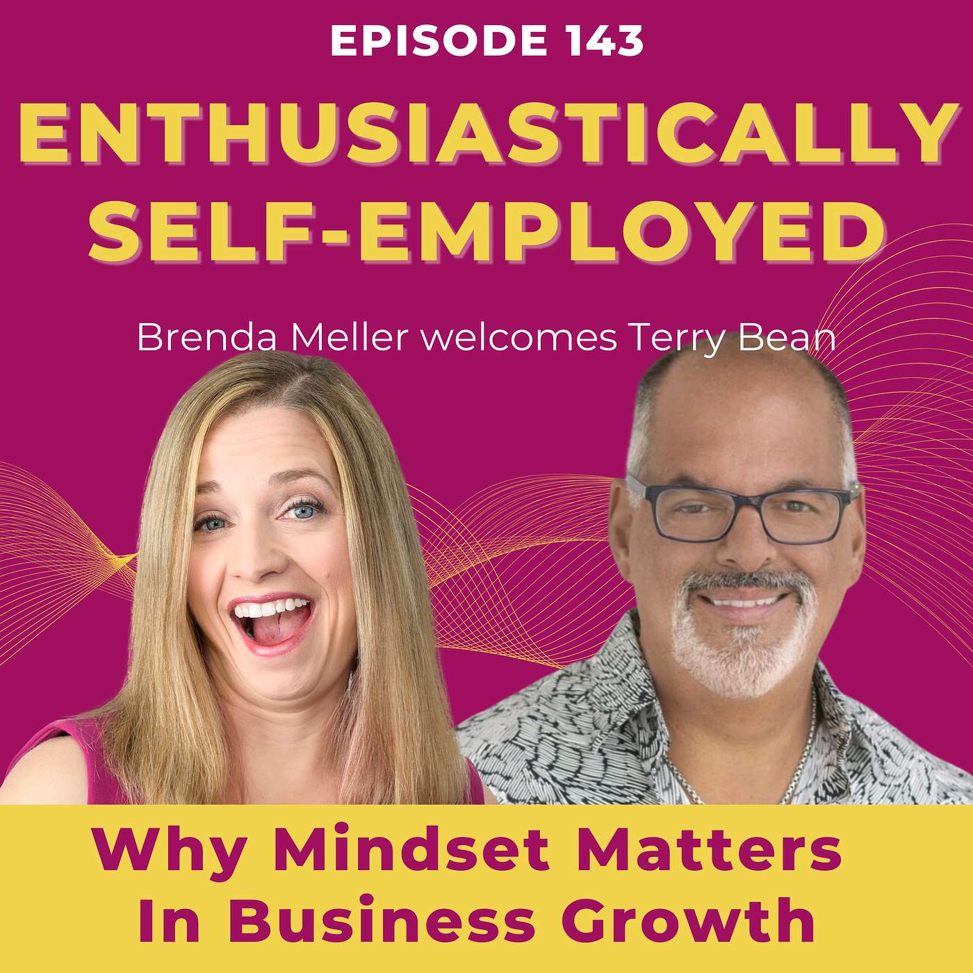 Why Mindset Matters In Business Growth with Terry Bean Ep 143