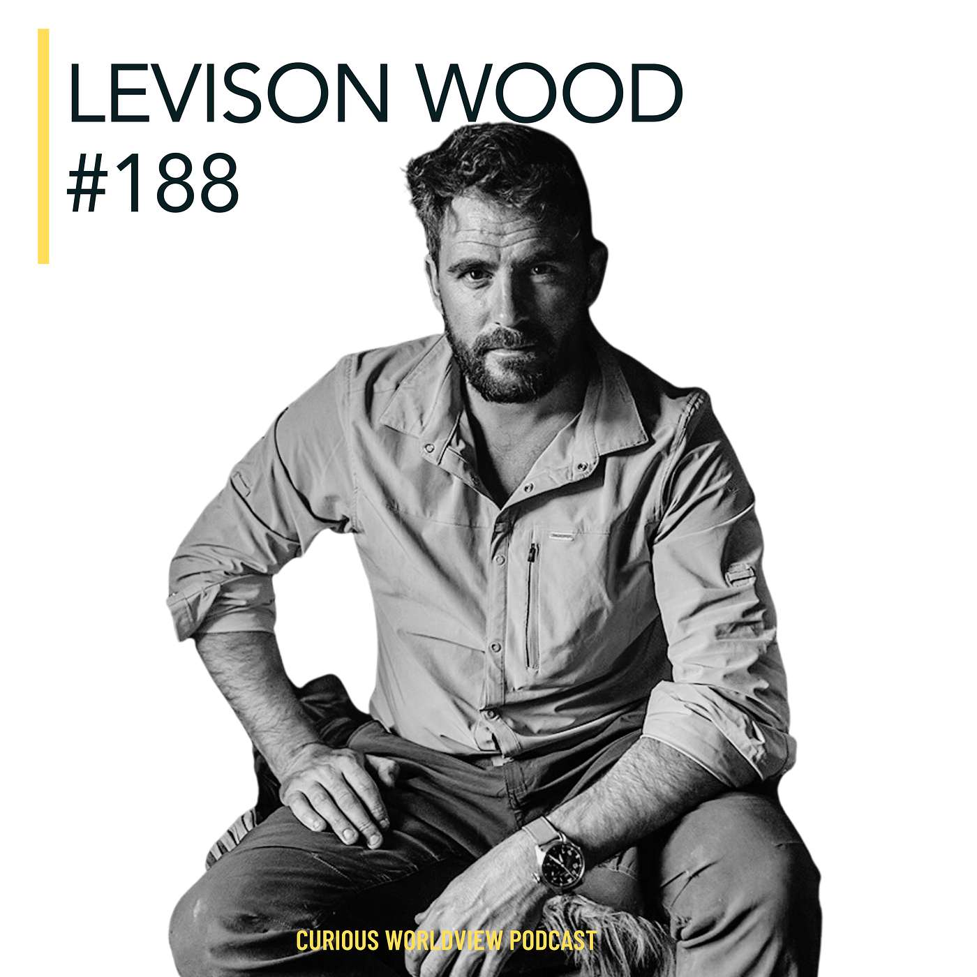 Levison Wood | The Discipline To Take Big Risk: Life in Adventure, Serendipity, Writing & Photography