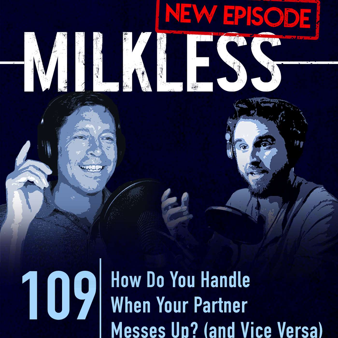 #109 | How Do You Handle When Your Partner Messes Up? (and Vice Versa)