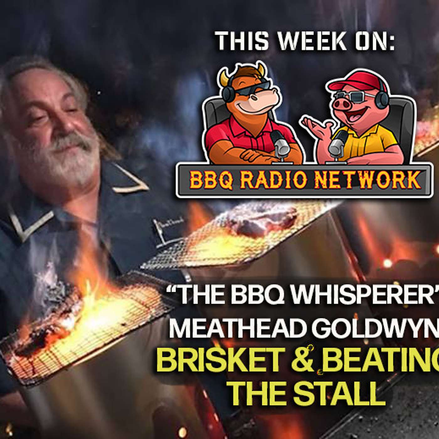 BRISKET & BEATING THE STALL with MEATHEAD GOLDWYN on BBQ RADIO NETWORK