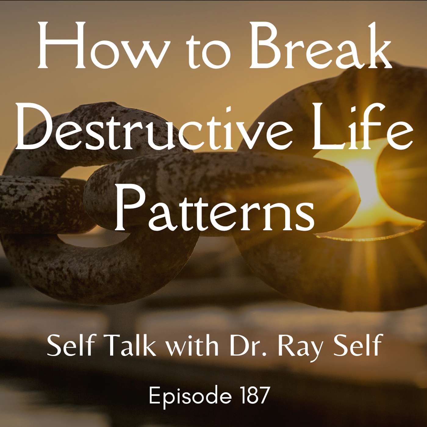 How to Break Destructive Life Patterns