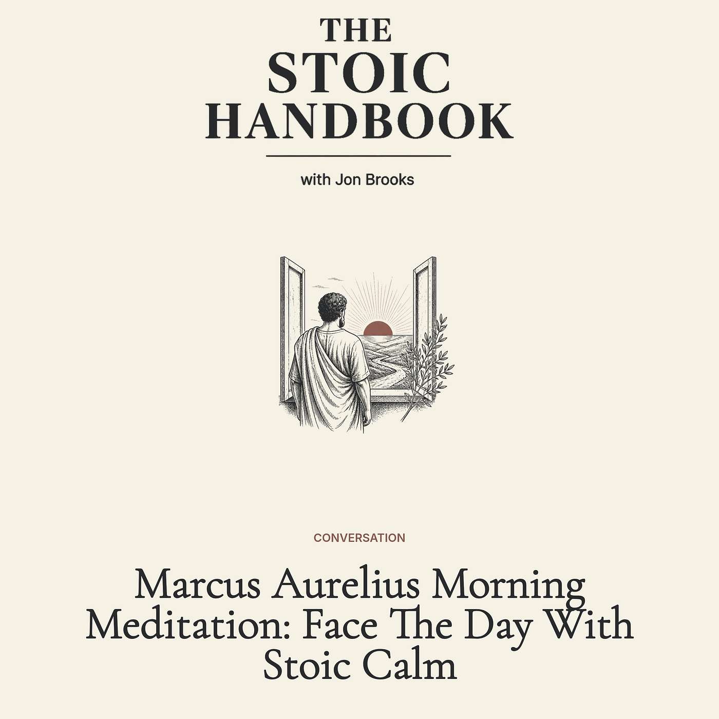 Marcus Aurelius Morning Meditation: Face The Day With Stoic Calm episode artwork