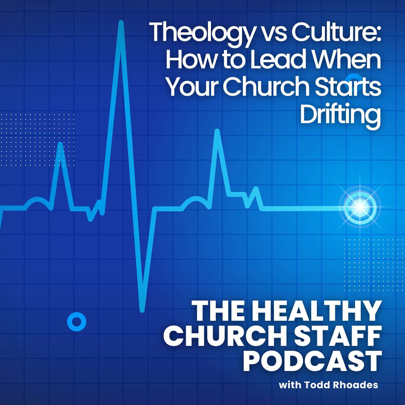 Theology vs Culture: How to Lead When Your Church Starts Drifting episode artwork