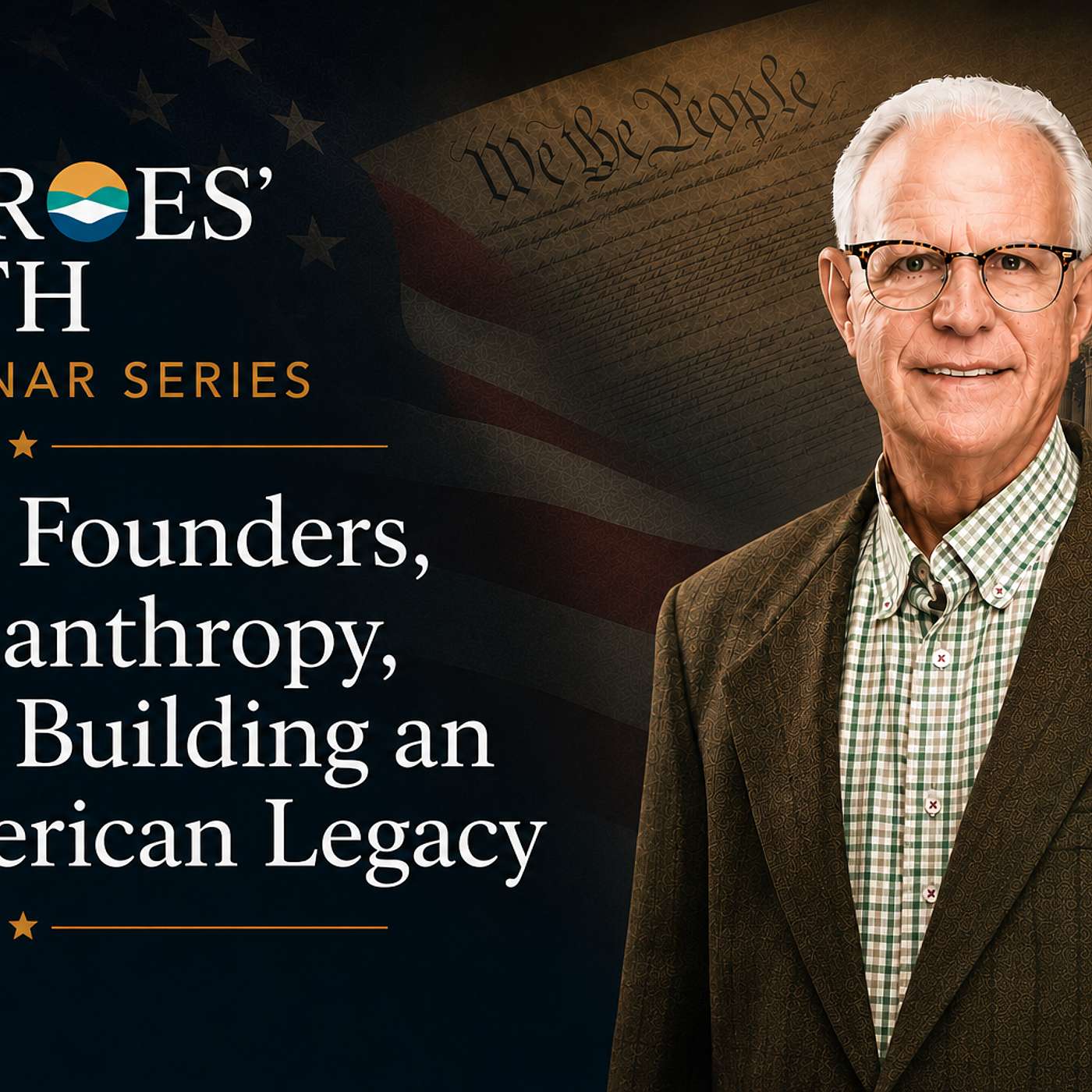 Heroes' Path Webinar: The Founders, Philanthropy, and the American Experiment episode artwork