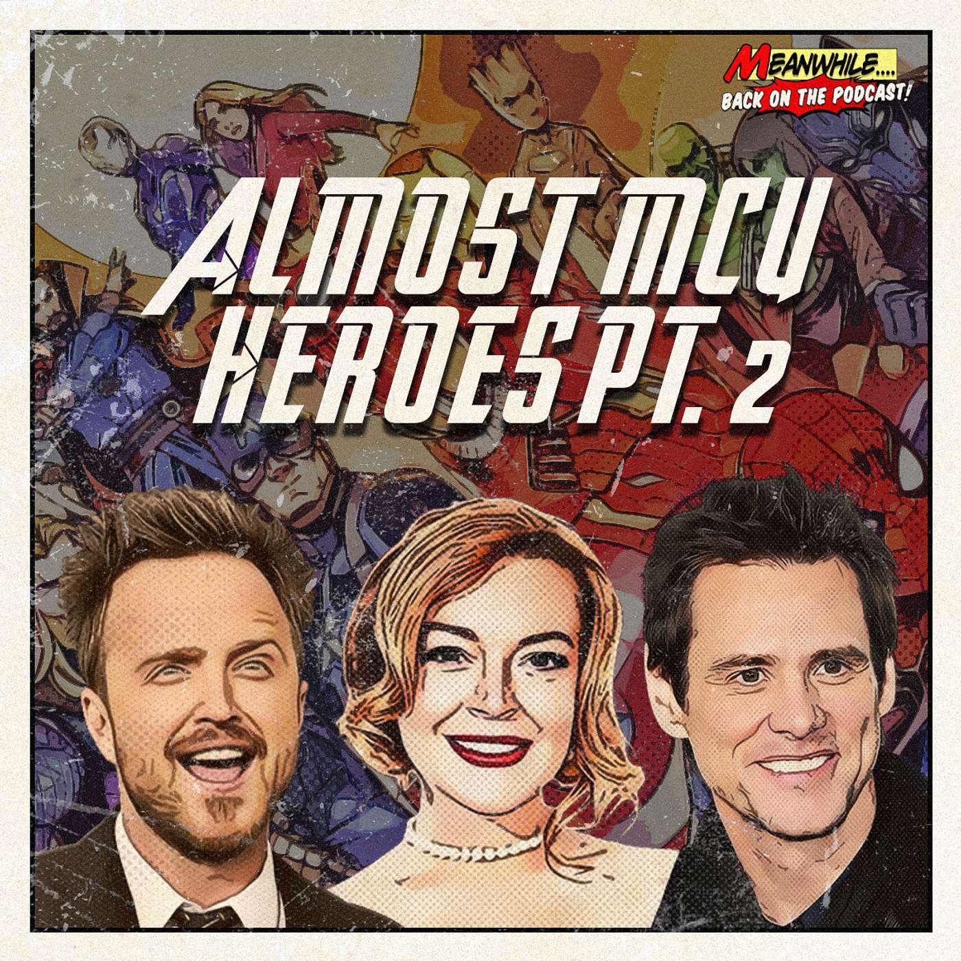 Ep. 78 - Almost MCU Heroes Pt. 2