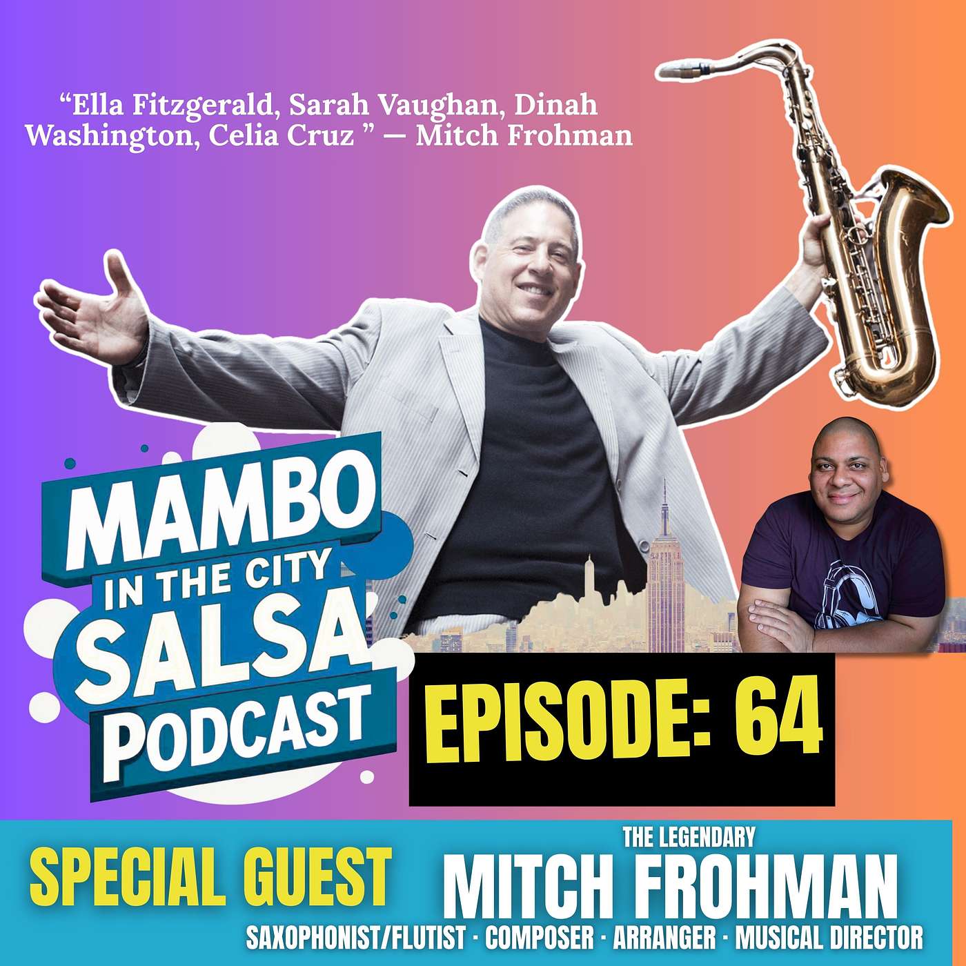 🎷 Ep. 64: Mitch Frohman shares memories of traveling the world and performing with "La Reina de Cuba" Celia Cruz, Mongo Santamaría, Joe Cuba, and the King, Tito Puente — from Jazz to Salsa ICONS 🎶🔥