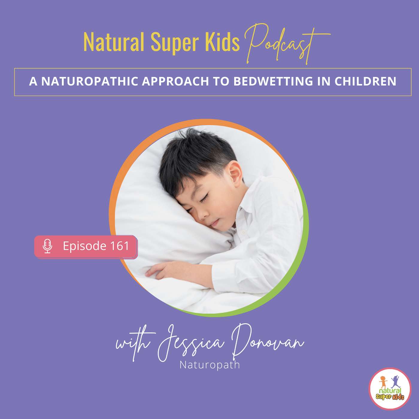 Episode 161: A Naturopathic Approach to Bedwetting in Children