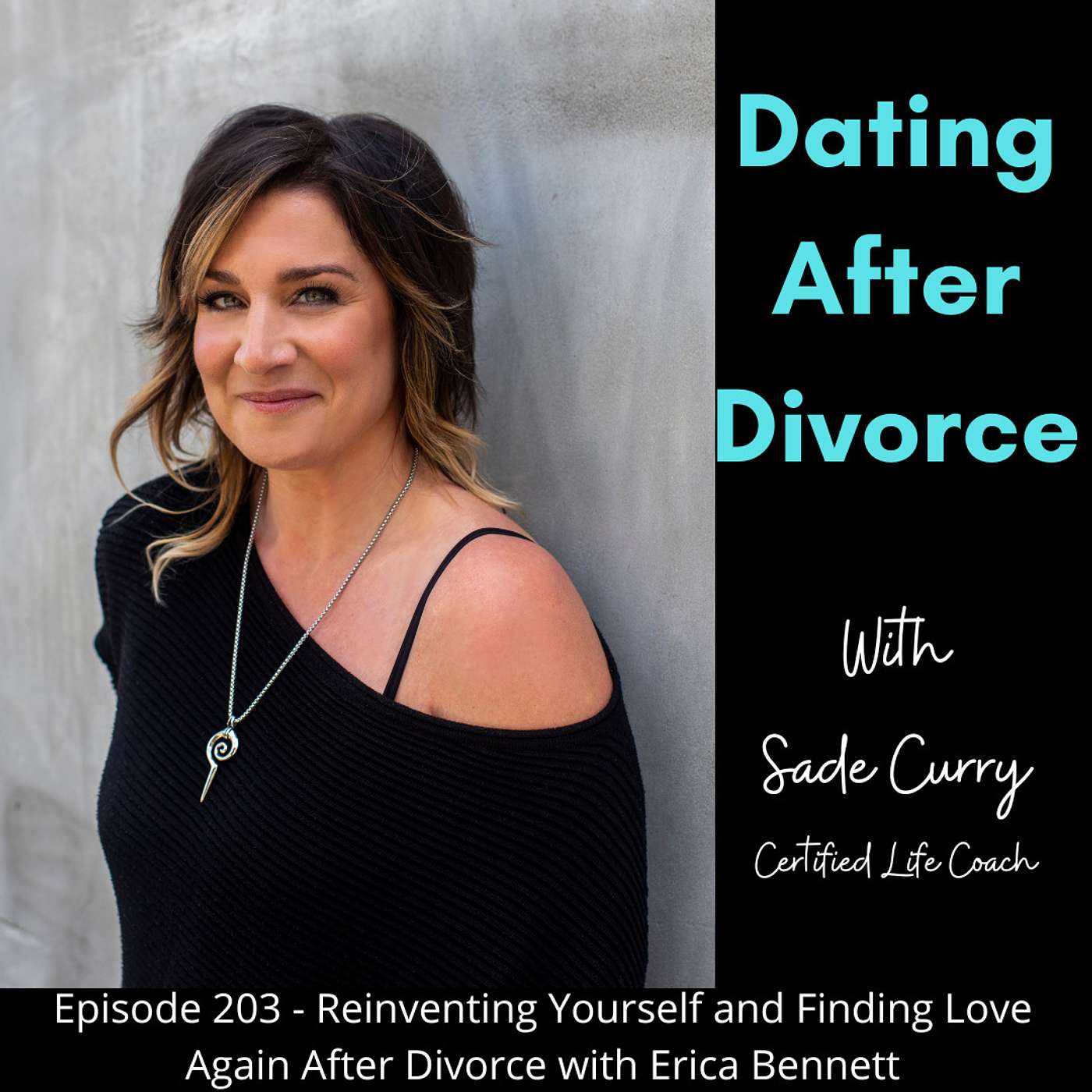 203. Reinventing Yourself and Finding Love Again After Divorce with Erica Bennett