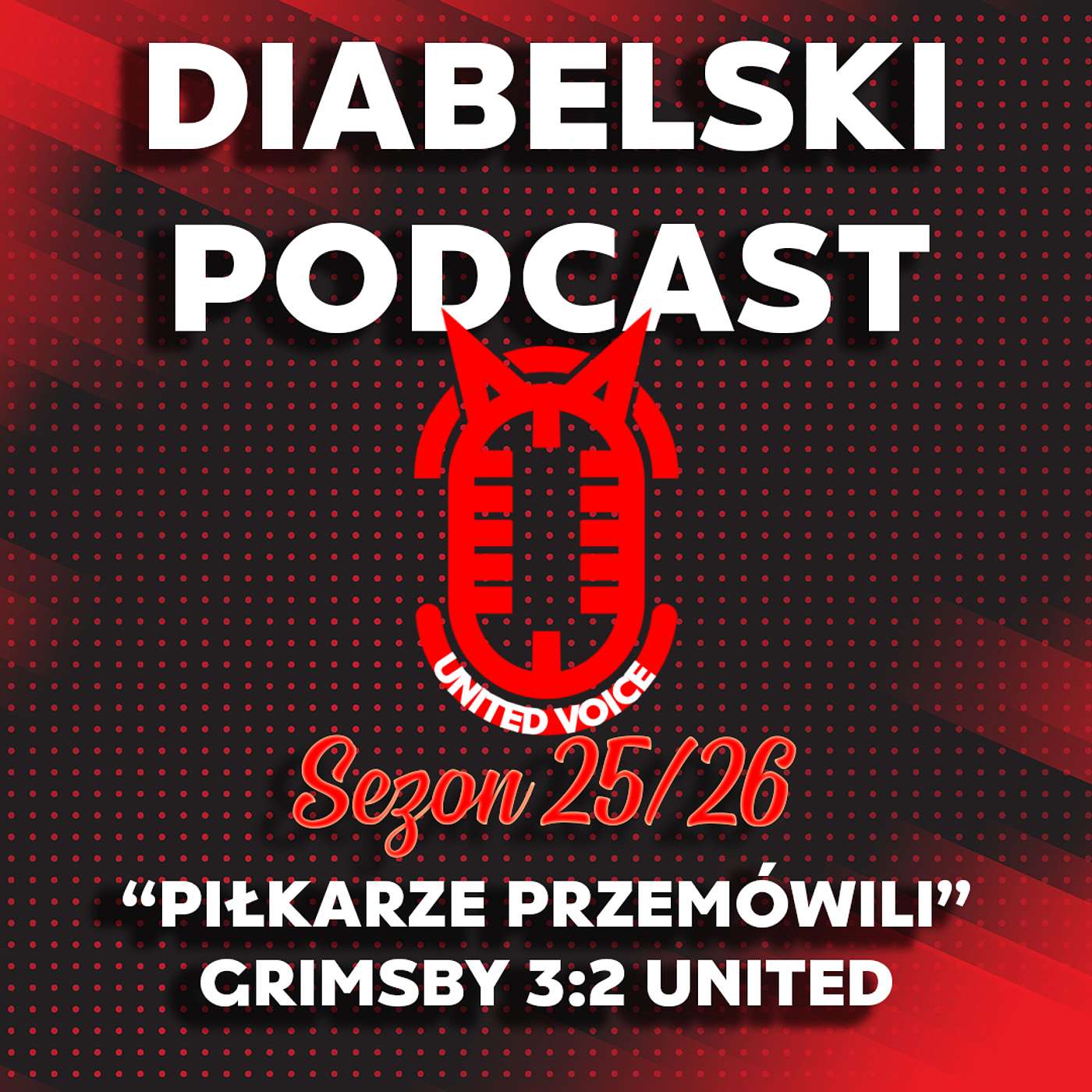 Diabelski Podcast sezon 7 #12 - "Piłkarze przemówili" Grimsby 3:2 United Diabelski Podcast sezon 7 #12 - "Piłkarze przemówili" Grimsby 3:2 United