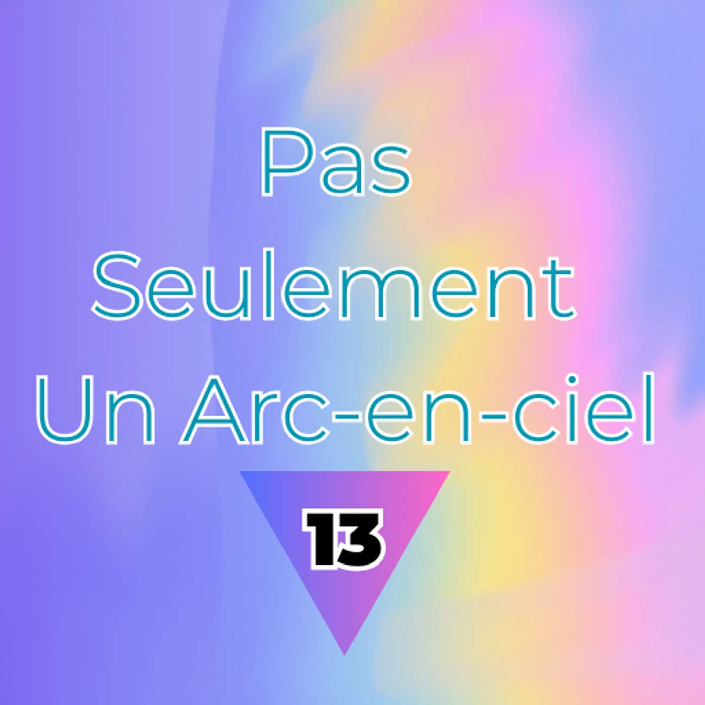 Pas Seulement Un Arc-en-ciel