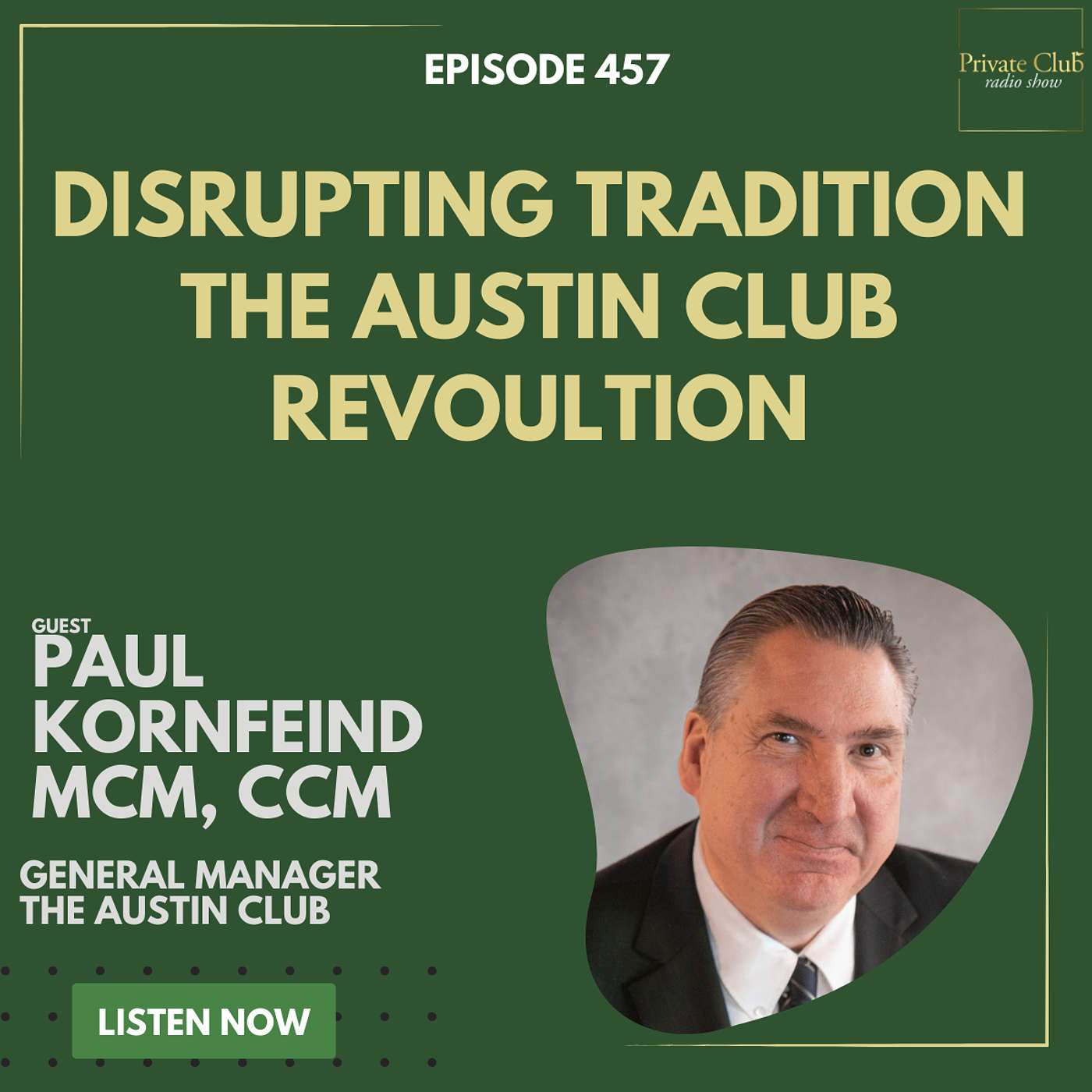 457: Disrupting Tradition - The Austin Club's Revolution w/ Paul Kornfeind MCM, CCE