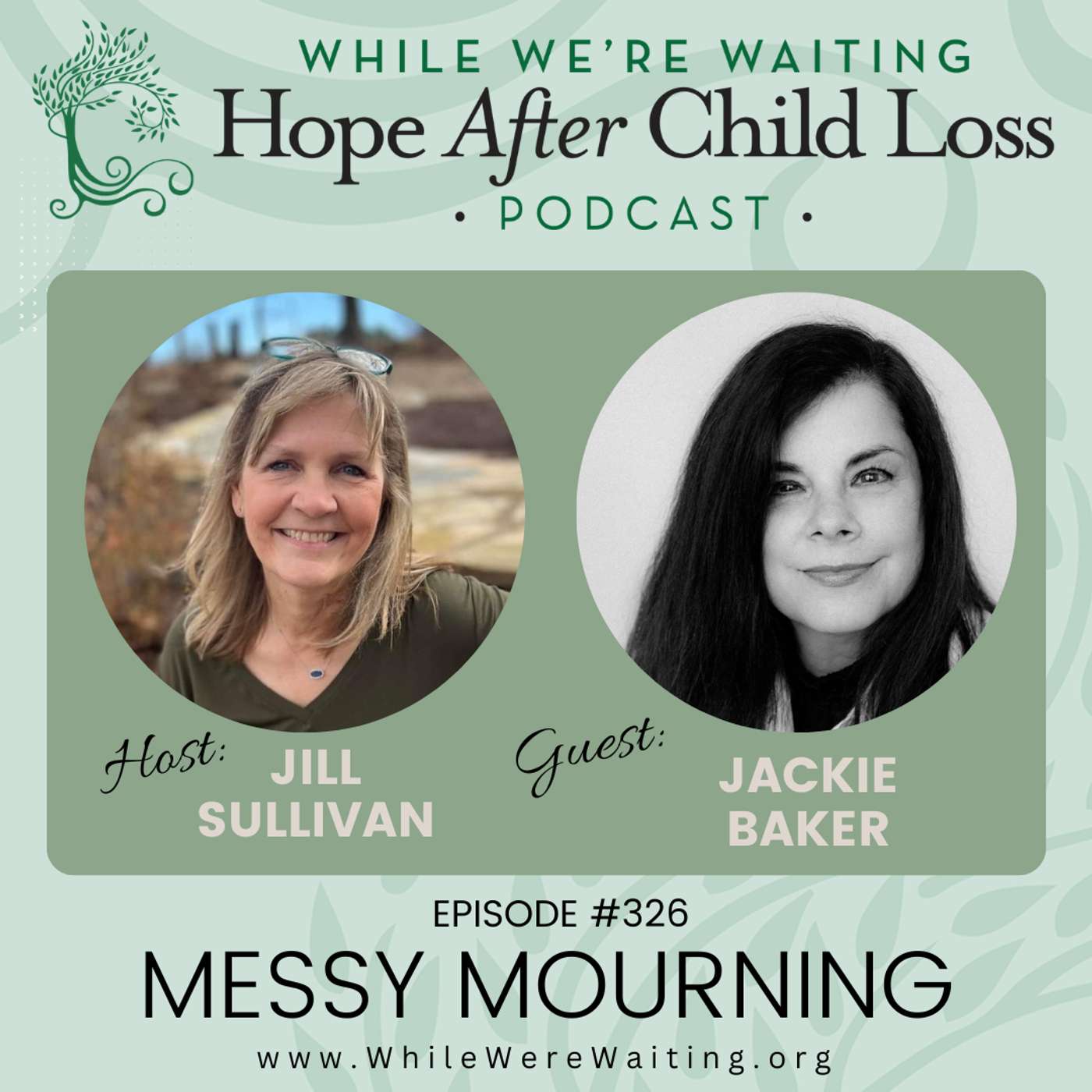 326 | Messy Mourning (Part One) with Jackie Baker