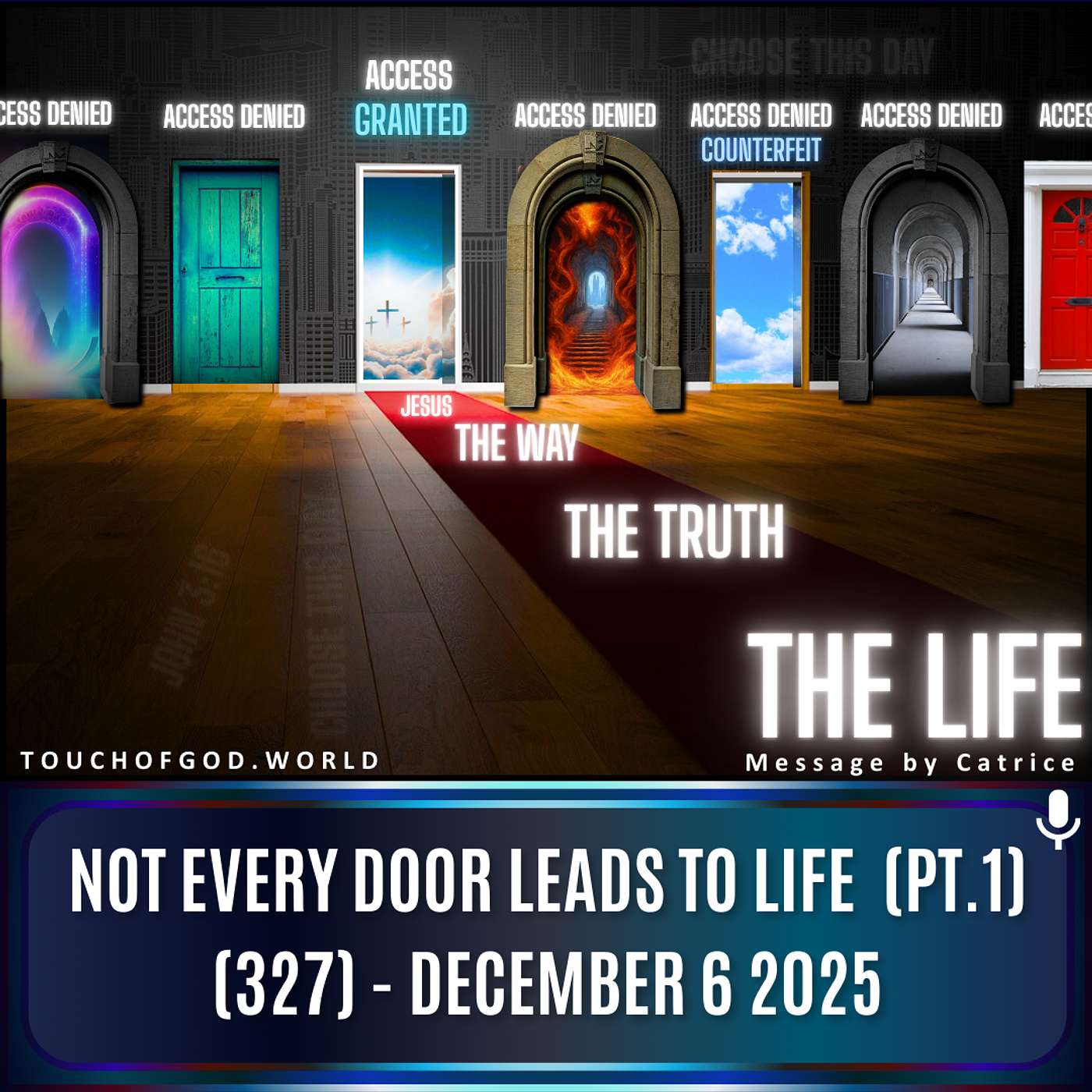 Not Every Door Leads To Life (Pt.1) (327) - December 6 2025 Not Every Door Leads To Life (Pt.1) (327) - December 6 2025