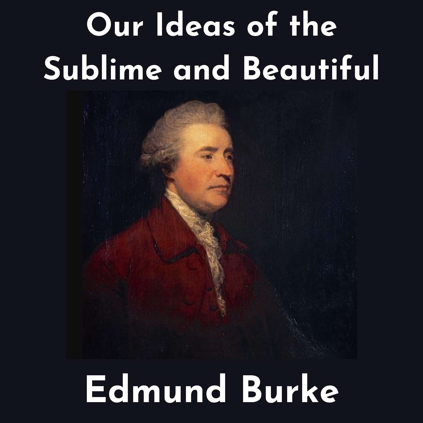 Discussing "Our Ideas of the Sublime and Beautiful" by Edmund Burke episode artwork