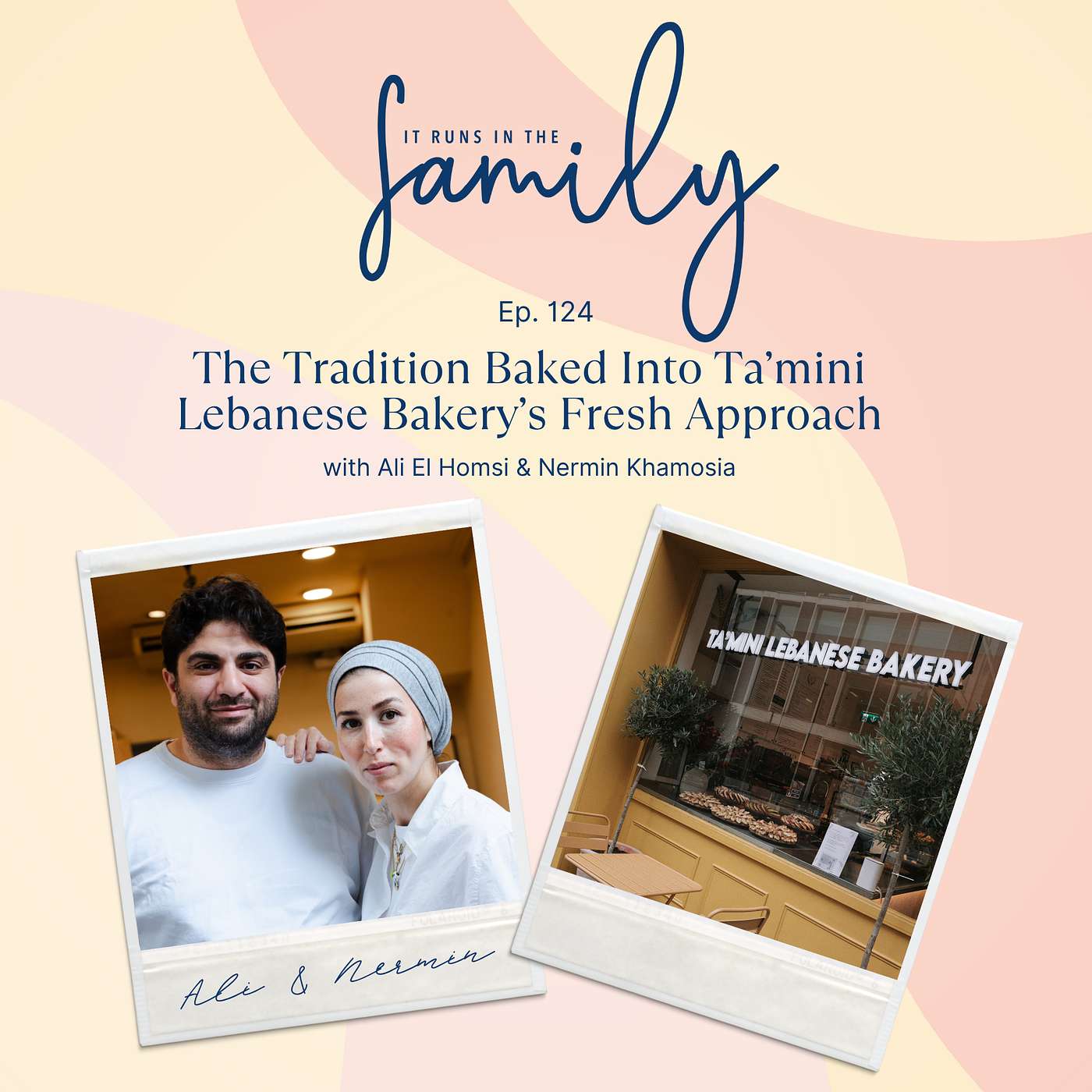 The Tradition Baked Into Ta’mini Lebanese Bakery’s Fresh Approach with Ali El Homsi and Nermin Khamosia #124