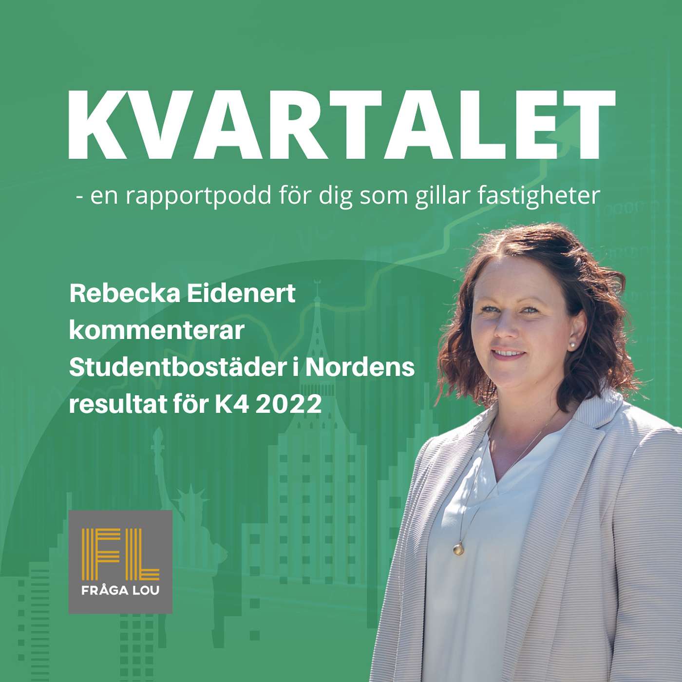 Kvartalet | Rebecka Eidenert om Studentbostäder i Nordens K4 och bokslut 2022