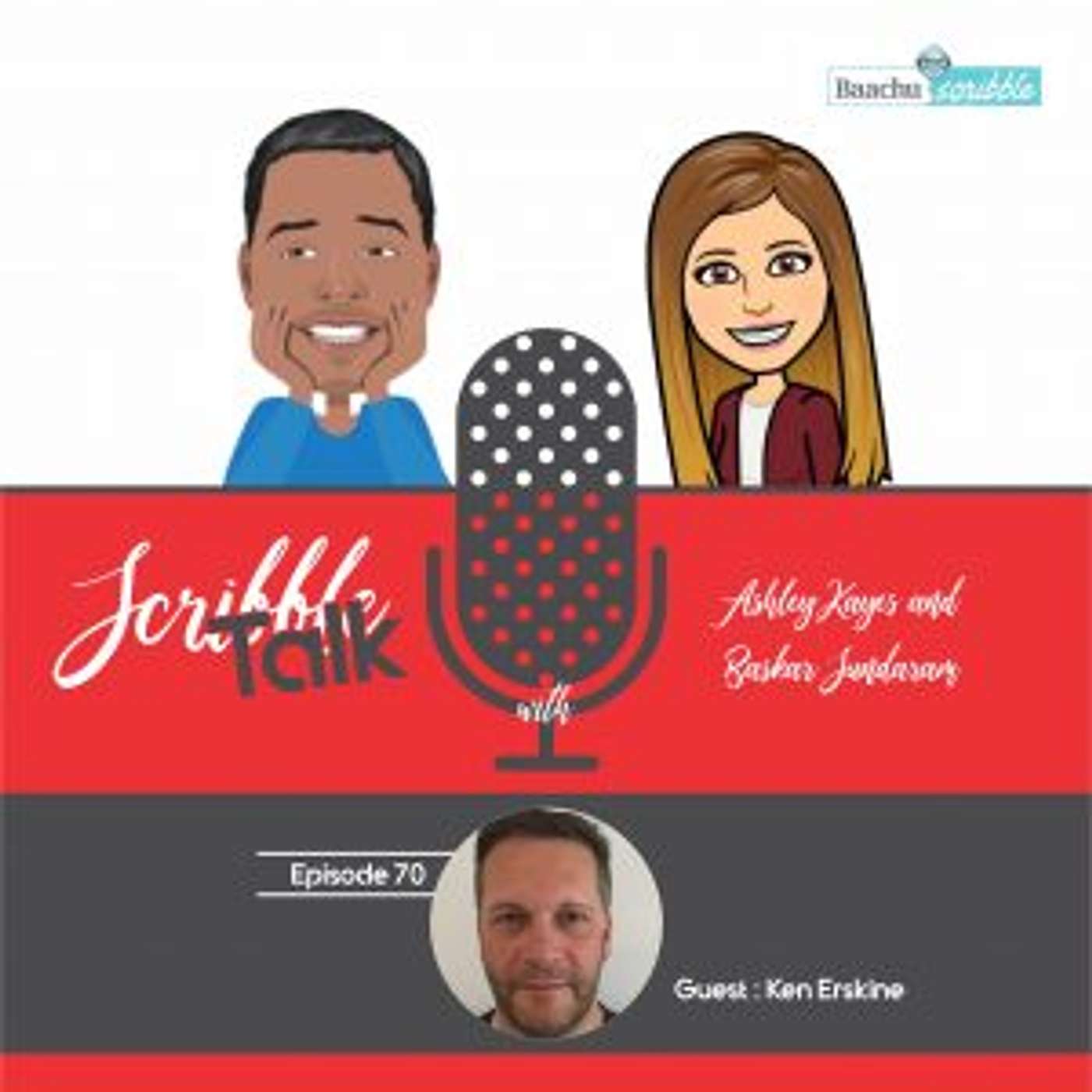 Scribble Talk Episode 70 - Ken Erskine (Erky, Been on TV 3 times, Trust in yourself, Always look for different path, Seek Challenge, Always learning, Always Improving, Ex. APMP UK and APMP International Board Member, APMP UK 2020 Award Judge)