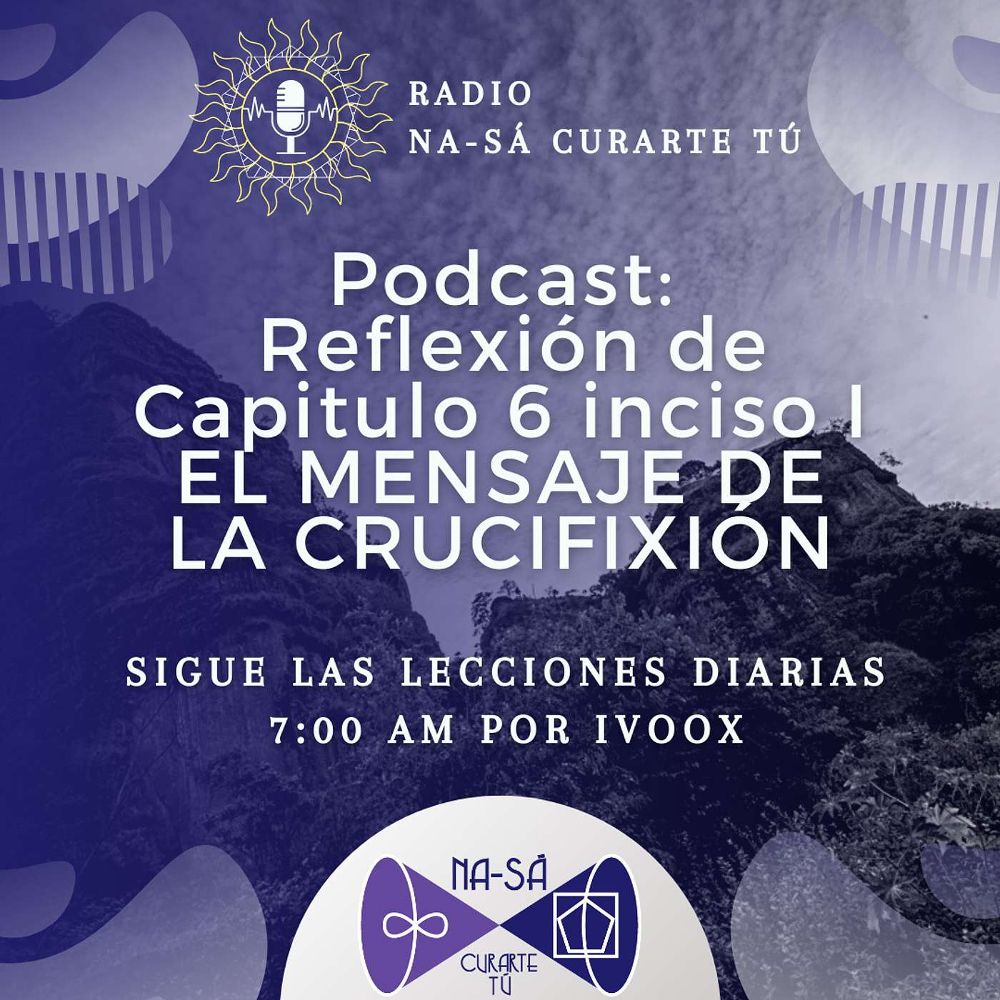 Podcast: Reflexión de Capitulo 6 inciso I EL MENSAJE DE LA CRUCIFIXIÓN episode artwork