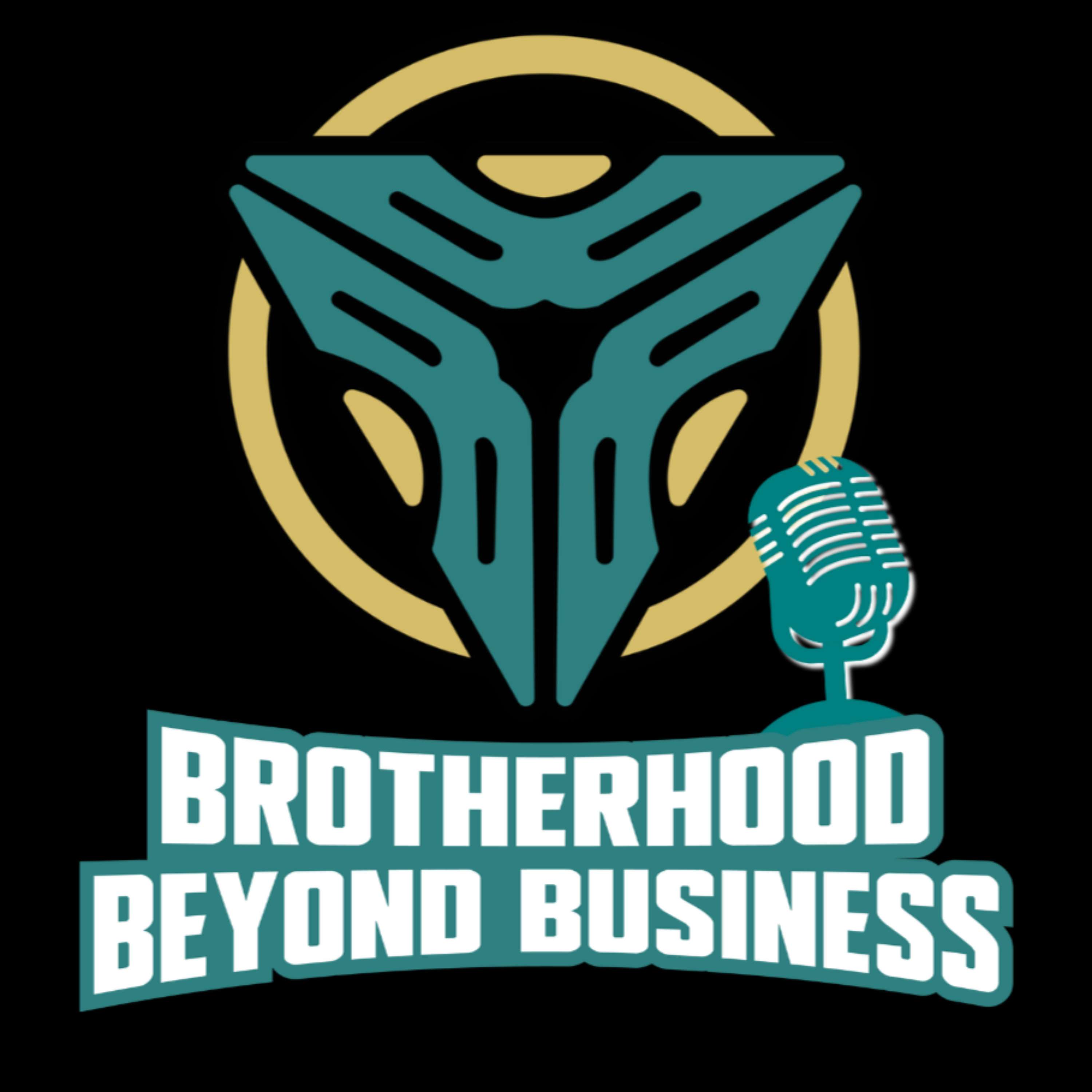 Brotherhood Beyond Business Podcast
