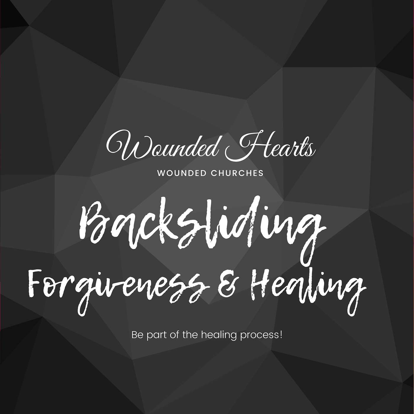 Episode 70 | Backsliding - Forgiveness & Healing (Part III)