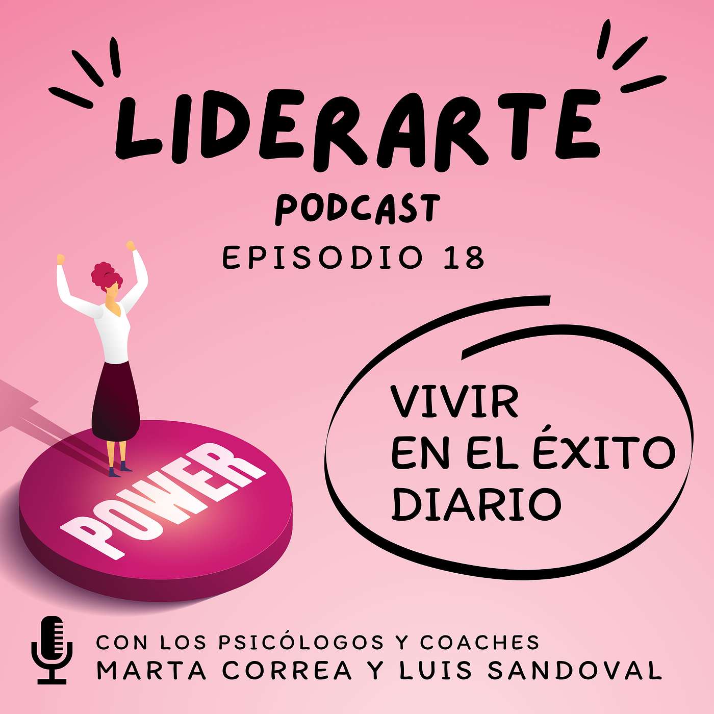 Liderarte Podcast. El poder de liderar tu vida y vivirla plenamente.