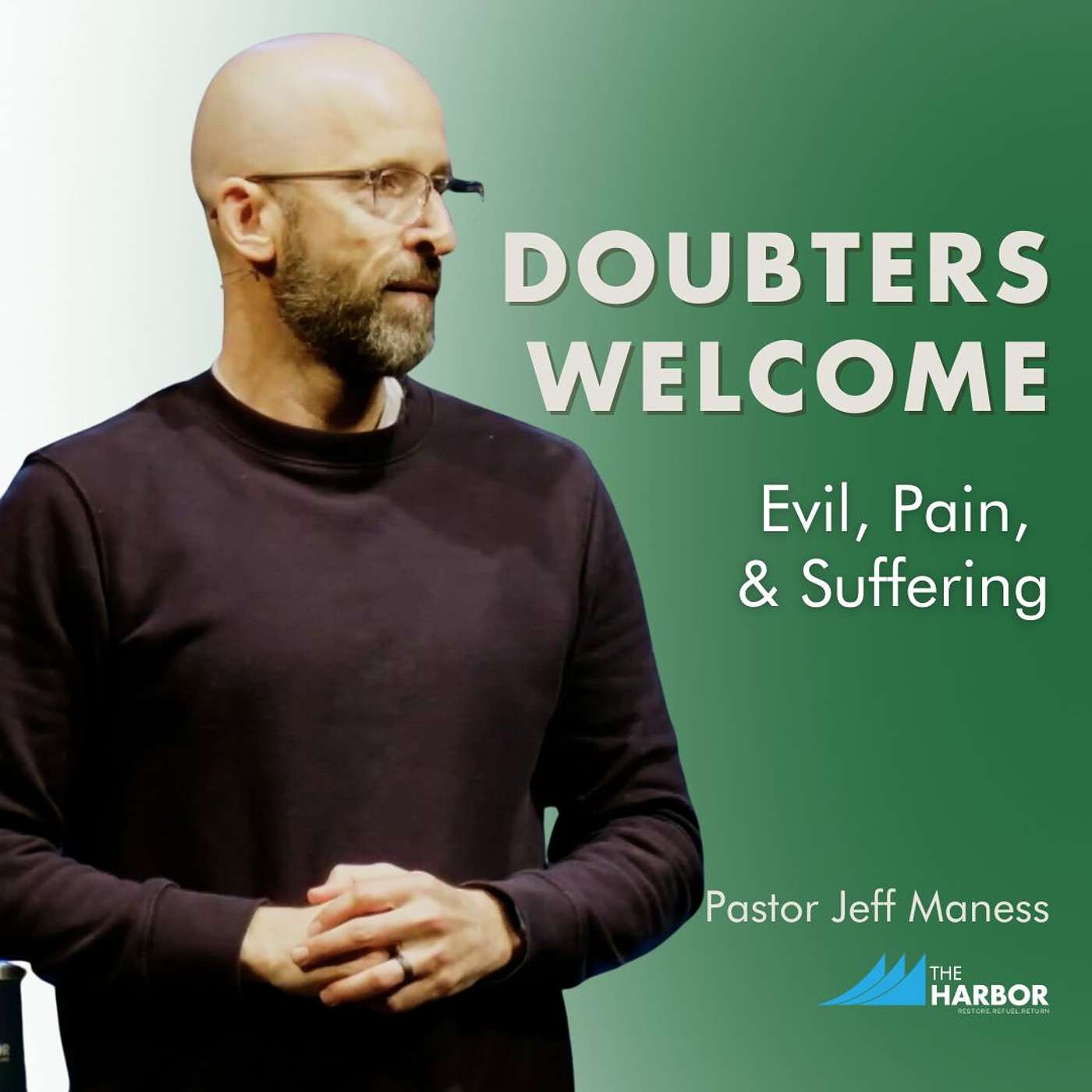 Doubters Welcome: Evil, Pain, & Suffering