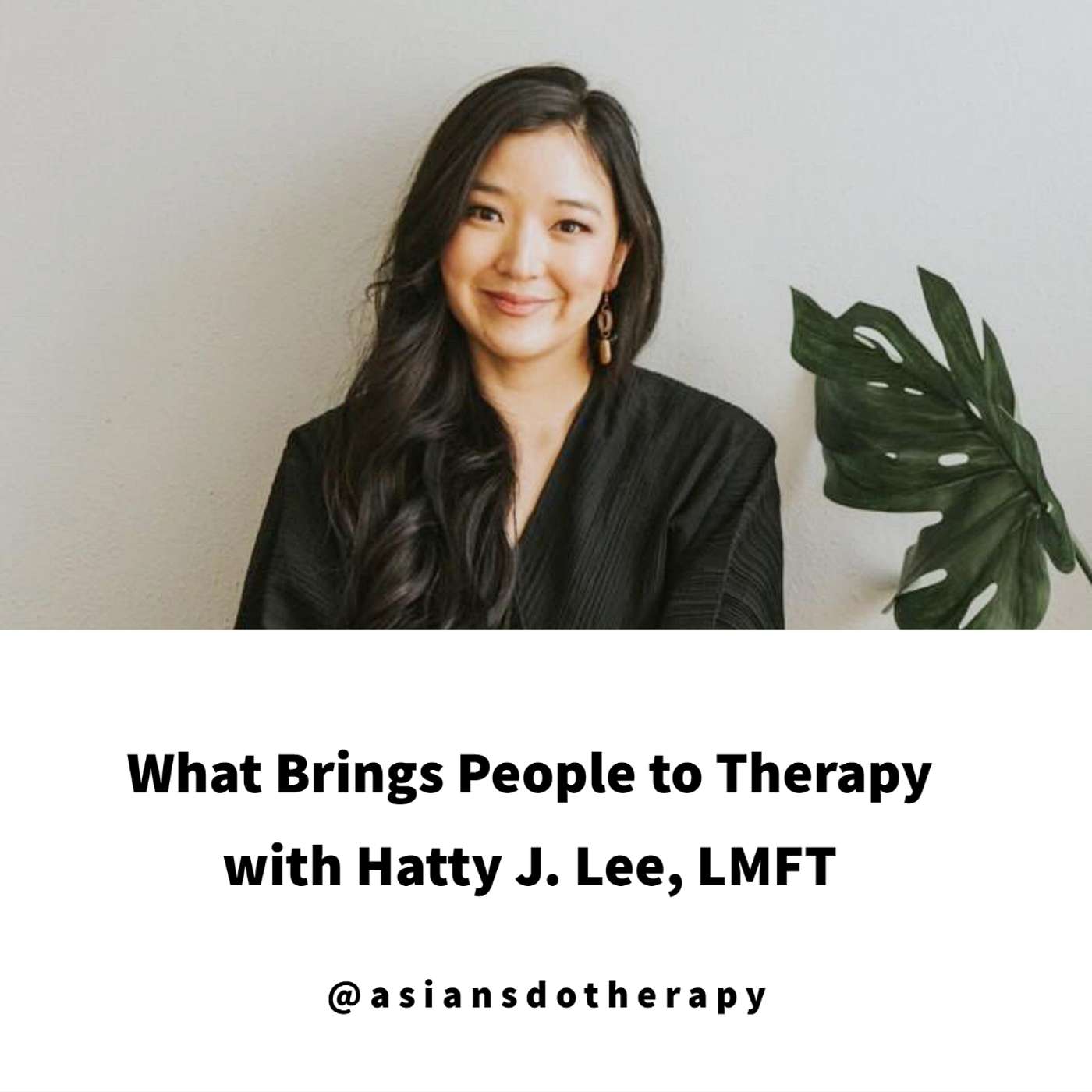 Hatty J. Lee, LMFT. What Brings Clients to Therapy Hatty J. Lee, LMFT. What Brings Clients to Therapy