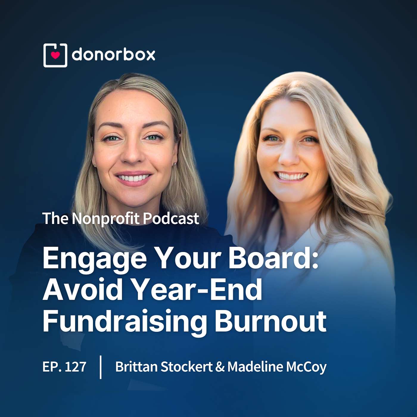 Ep 127| Engage Your Board: Avoid Year-End Fundraising Burnout