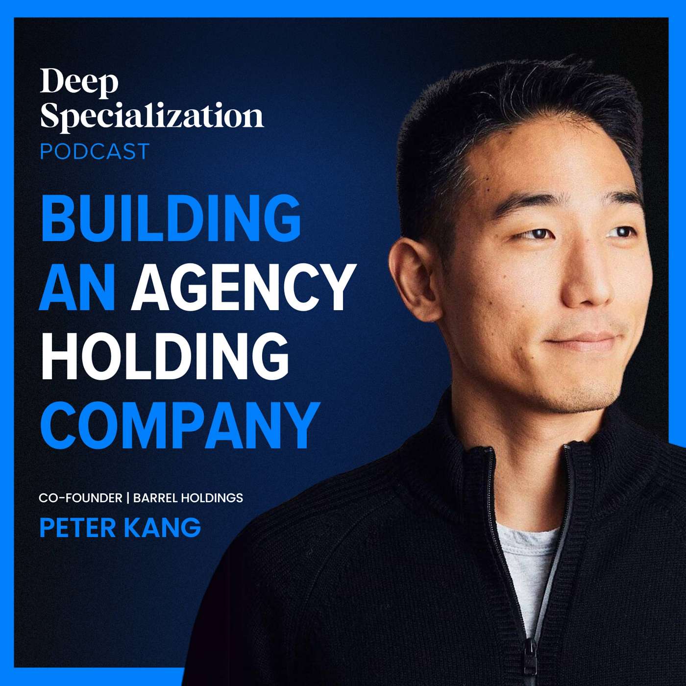 The Deep Specialization™ Podcast