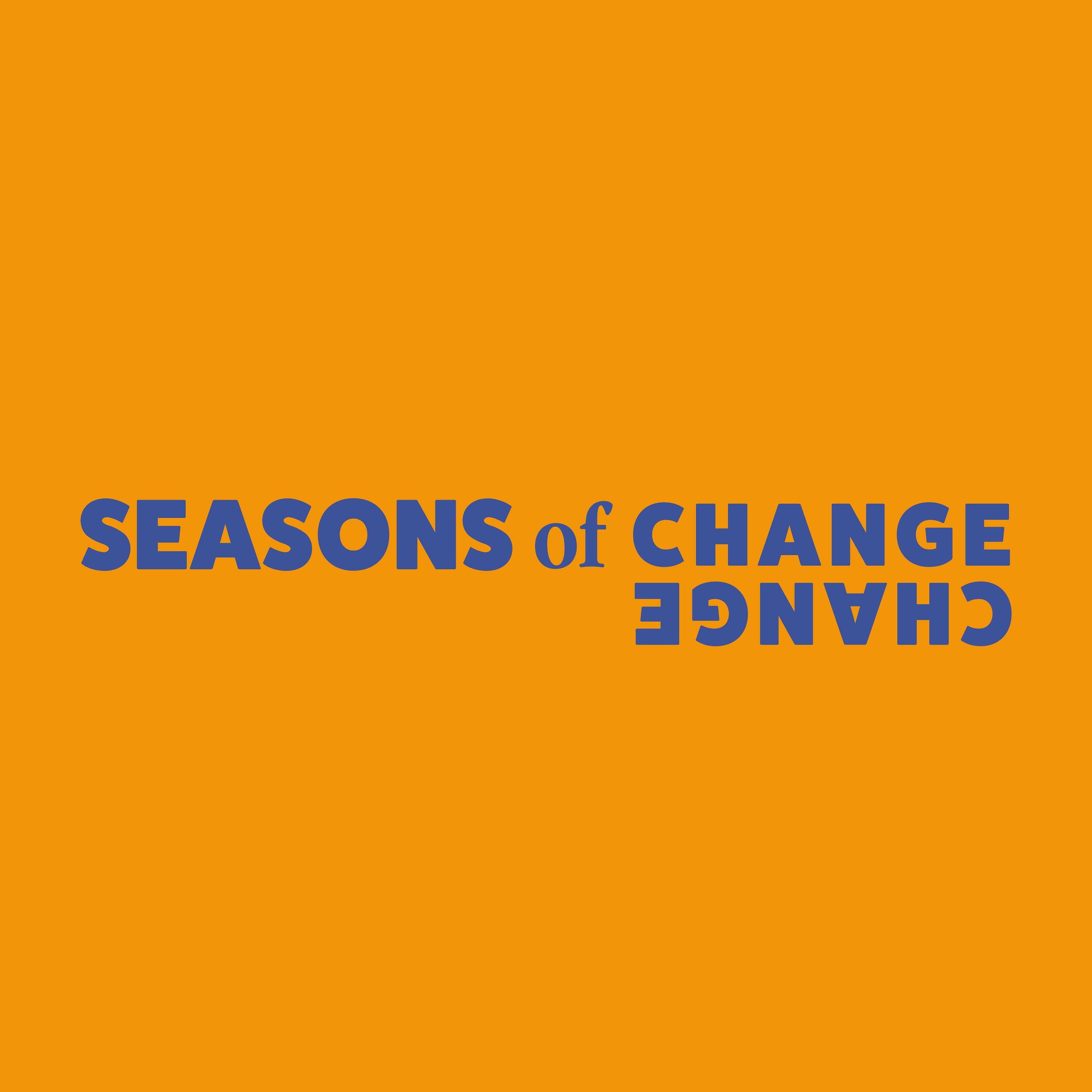 Seasons (of Change)