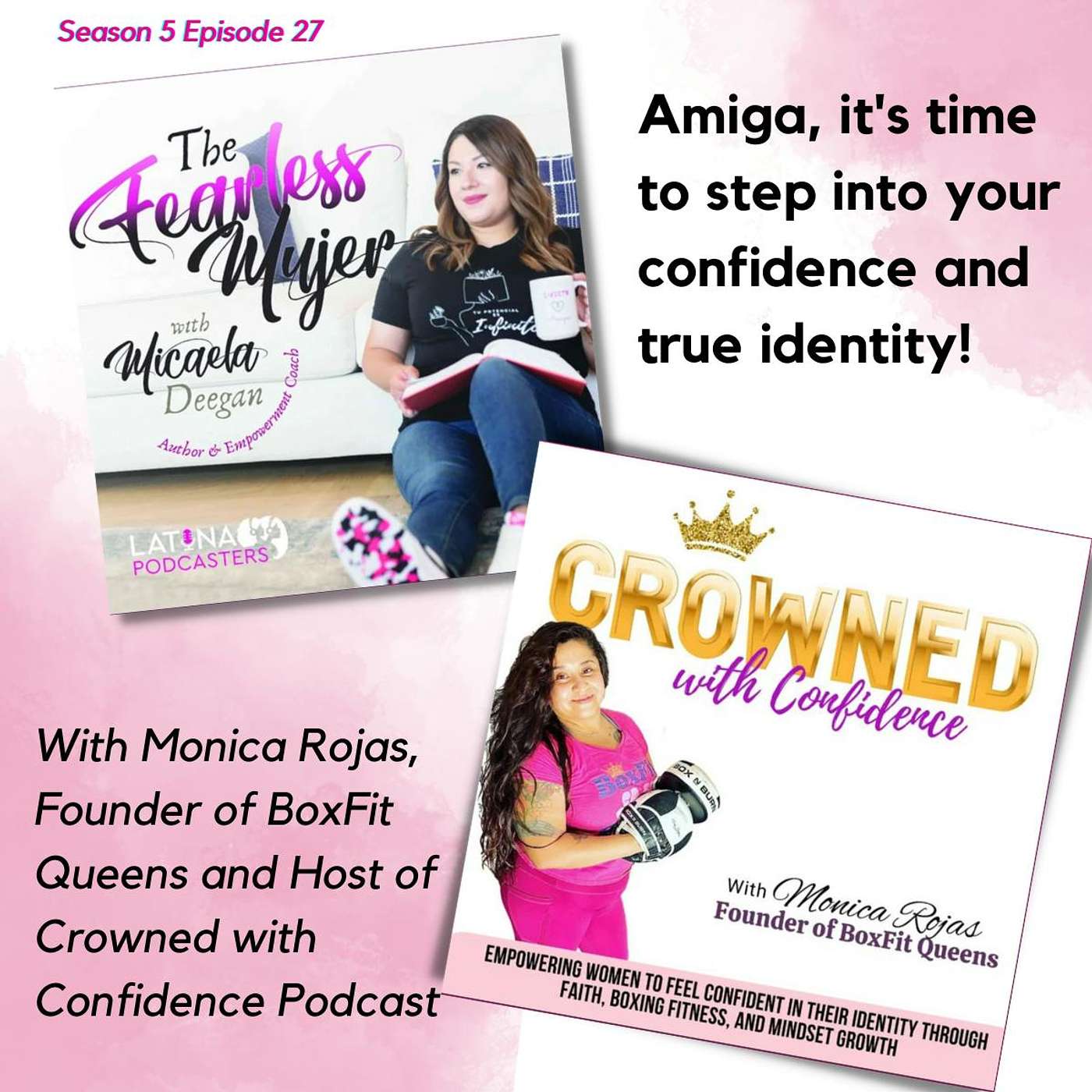 S5 EP. 27 // Amiga, it's time to step into your confidence and true identity! - With Monica Rojas, Founder of BoxFit Queens episode artwork