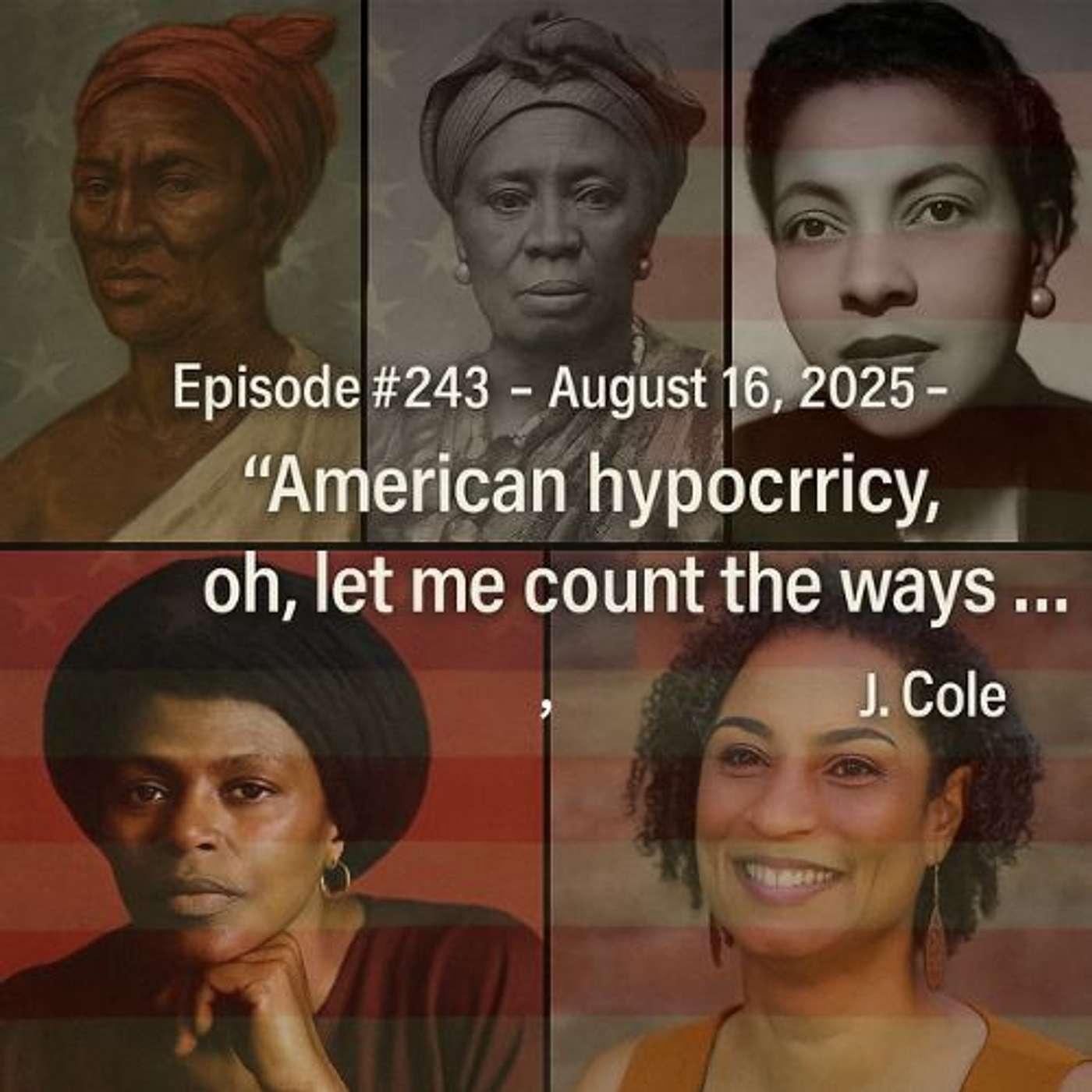 Episode #243 – August 16, 2025 – “American hypocrisy, oh, let me count the ways ...” J. Cole