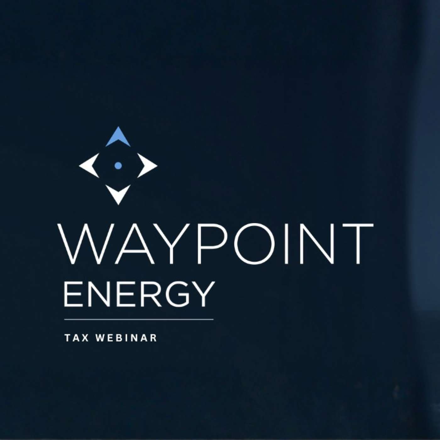 Waypoint Energy Series | Tax Webinar episode artwork