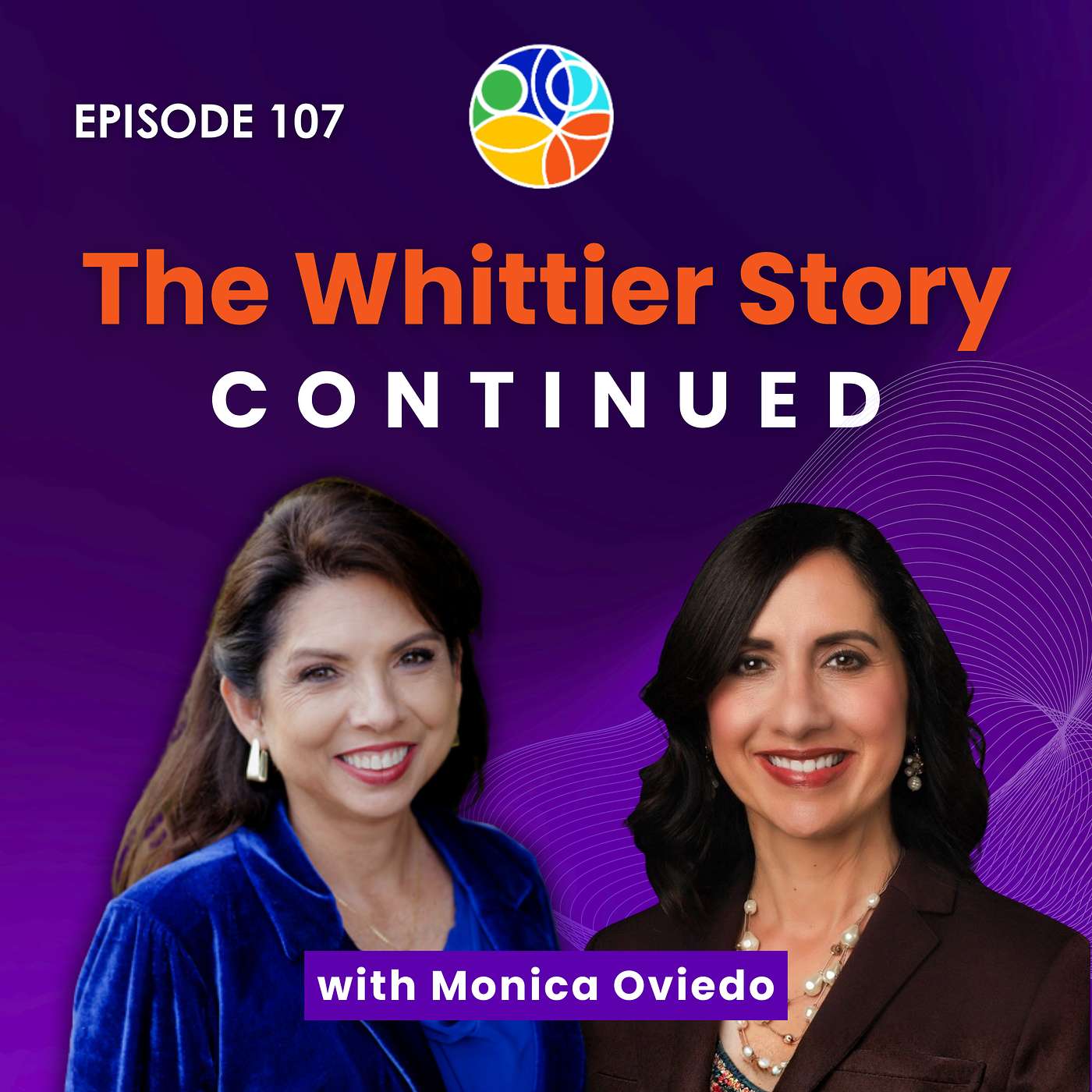 The Whittier Story Continued | Monica Oviedo | Shattering Inequities | EP 107 episode artwork