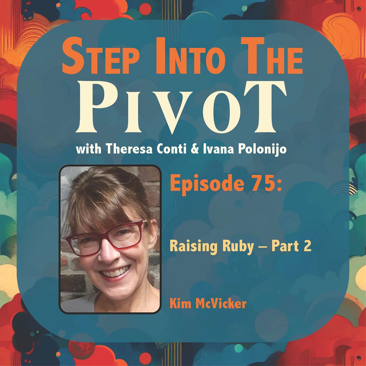 Kim McVicker - Raising Ruby - Part 2