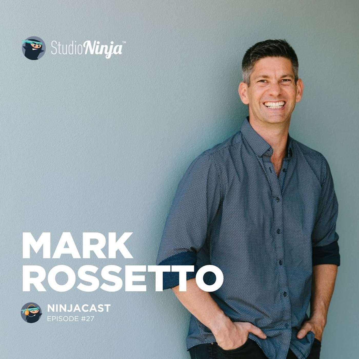 027: Mark Rossetto - How to Supercharge Your Business For Success & Why Having Goals Are So Important episode artwork