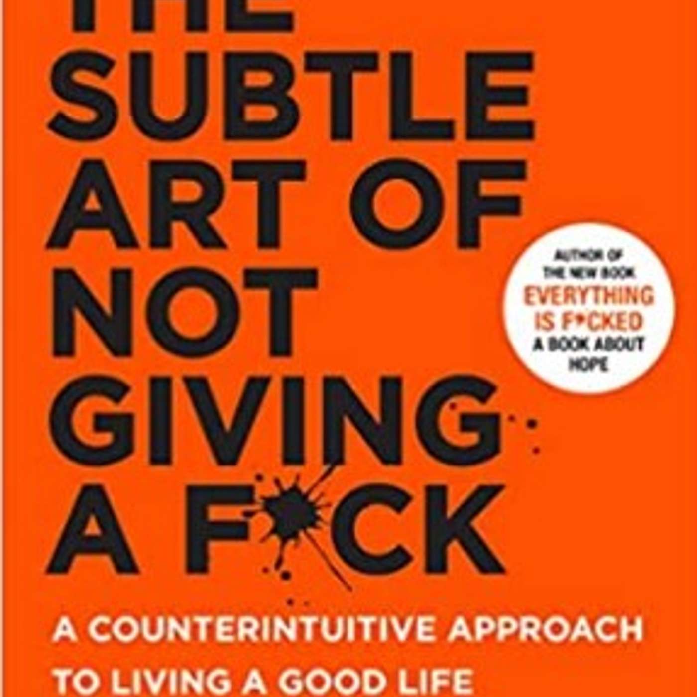 Will this book make you a sociopath? - The Subtle Art of Not Giving A #@%! by Mark Manson #291