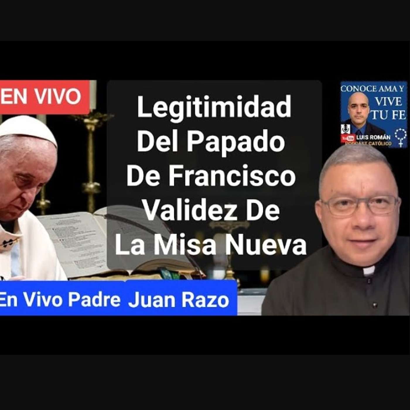 Episodio 866: Legitimidad Del Papado De Francisco y La Validez de La Misa Nueva / P. Juan Razo /Luis Román episode artwork