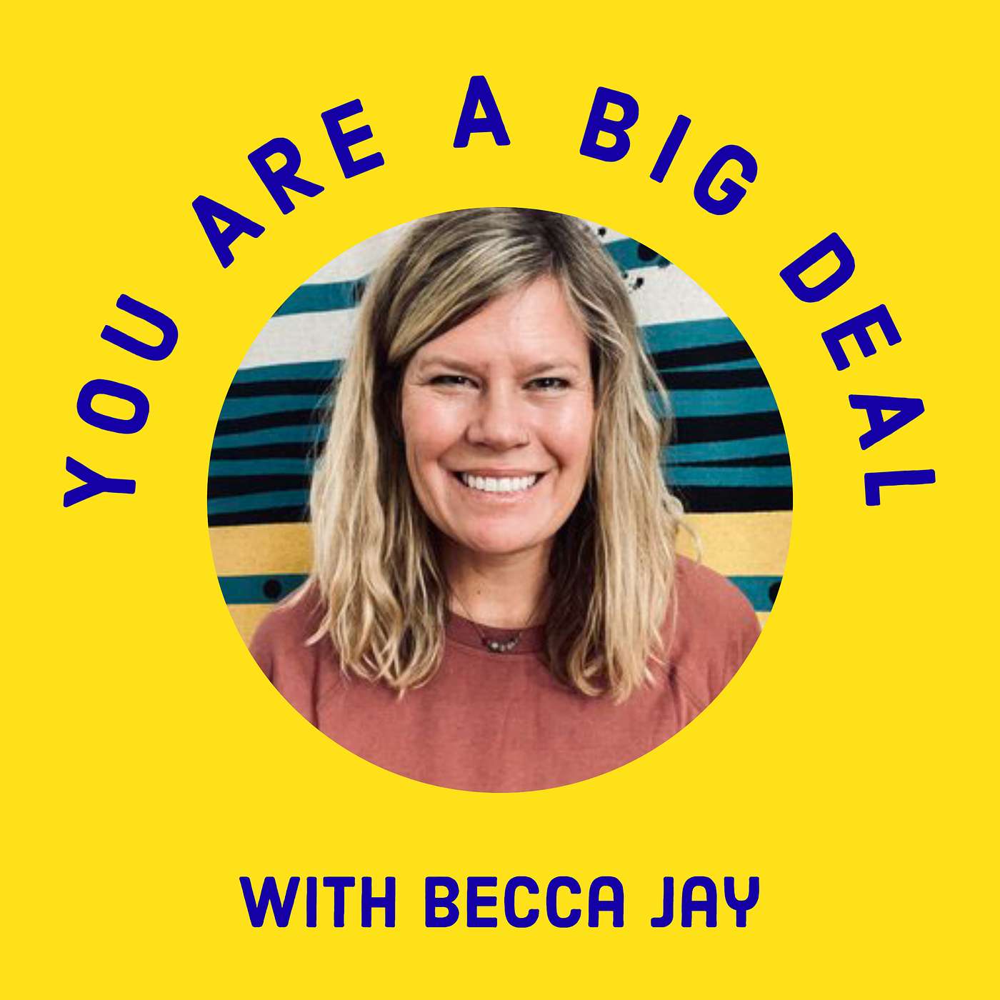 You Are A Big Deal with Becca Jay