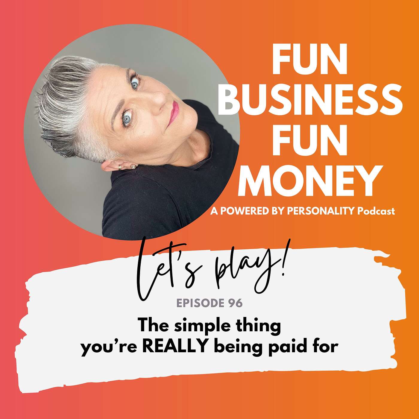 96: The simple thing you ACTUALLY get paid for