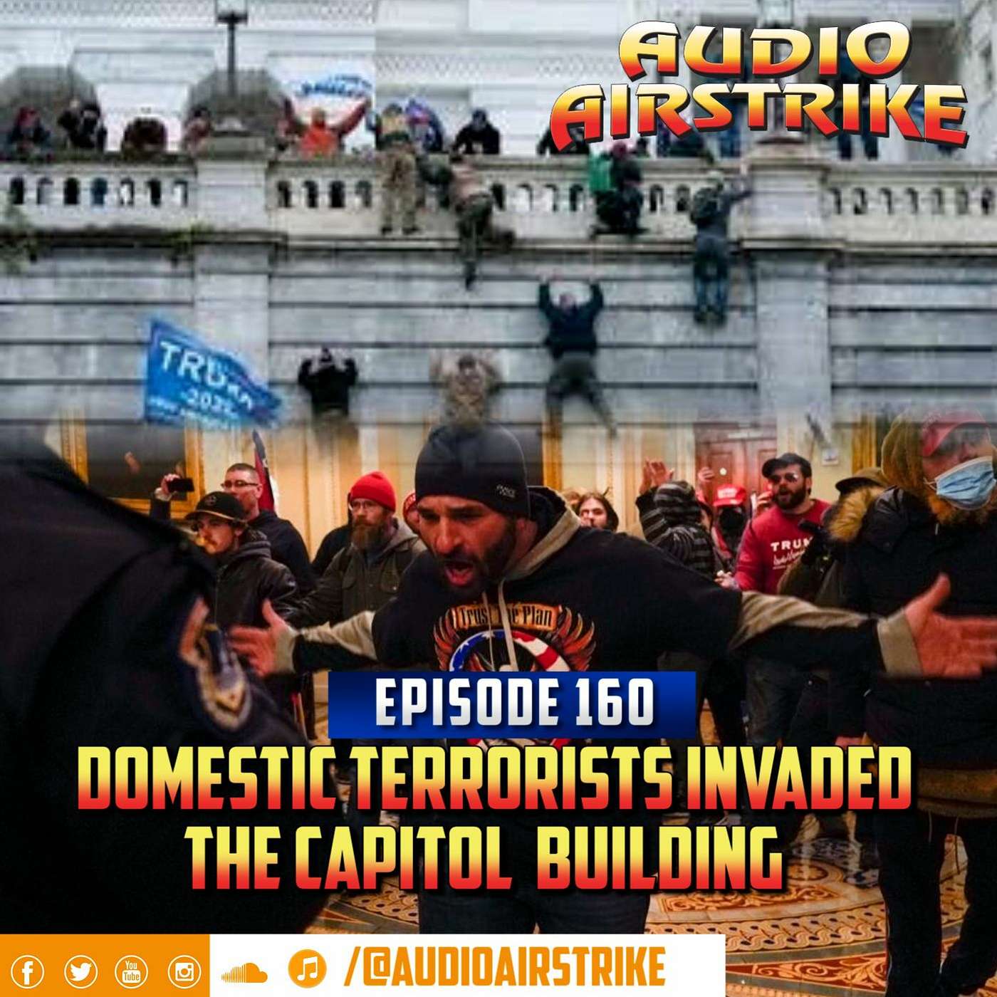 Episode 160: Domestic Terrorists Invaded The Capitol Building