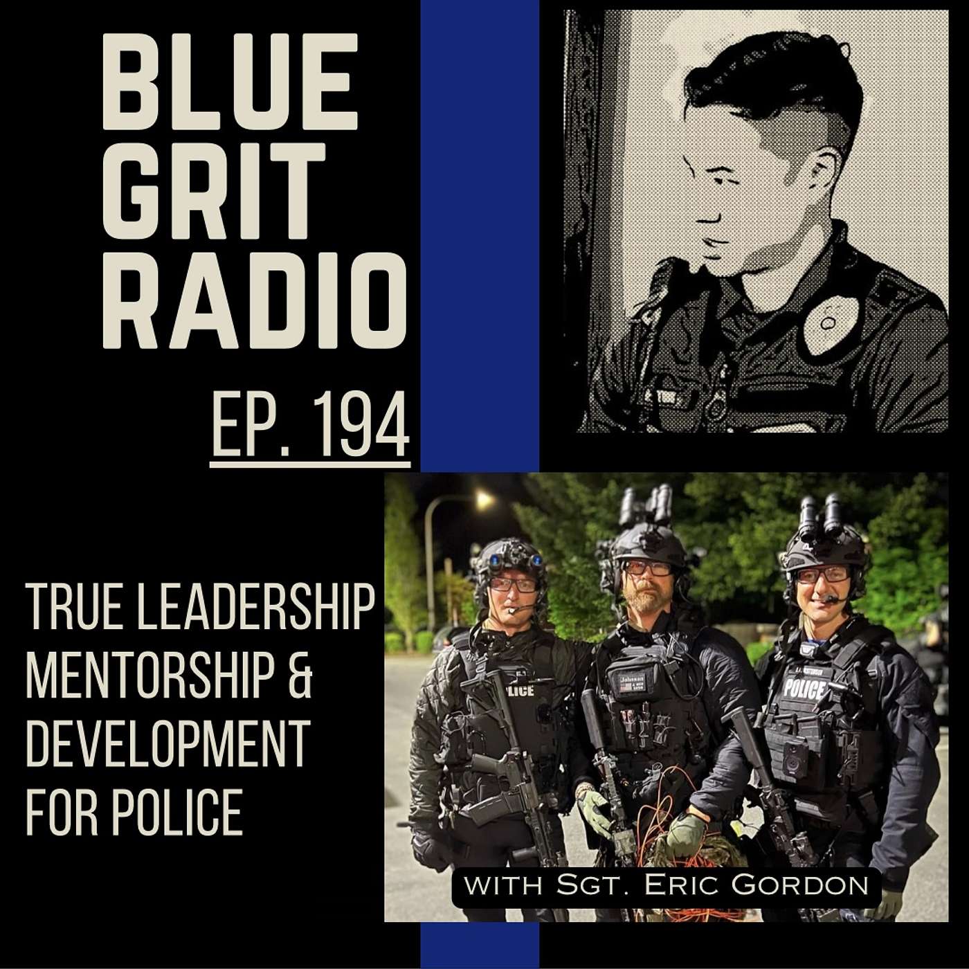 Blue Grit Radio: Improving Police and First Responders of Life through Mindset, Wellness, Leadership