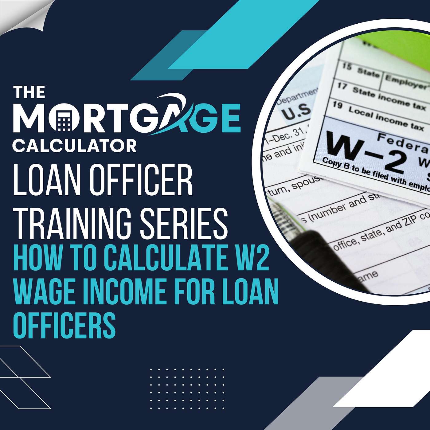 Loan Officer Training 03/13/2024 -  How to Calculate W2 Wage Income for Loan Officers episode artwork