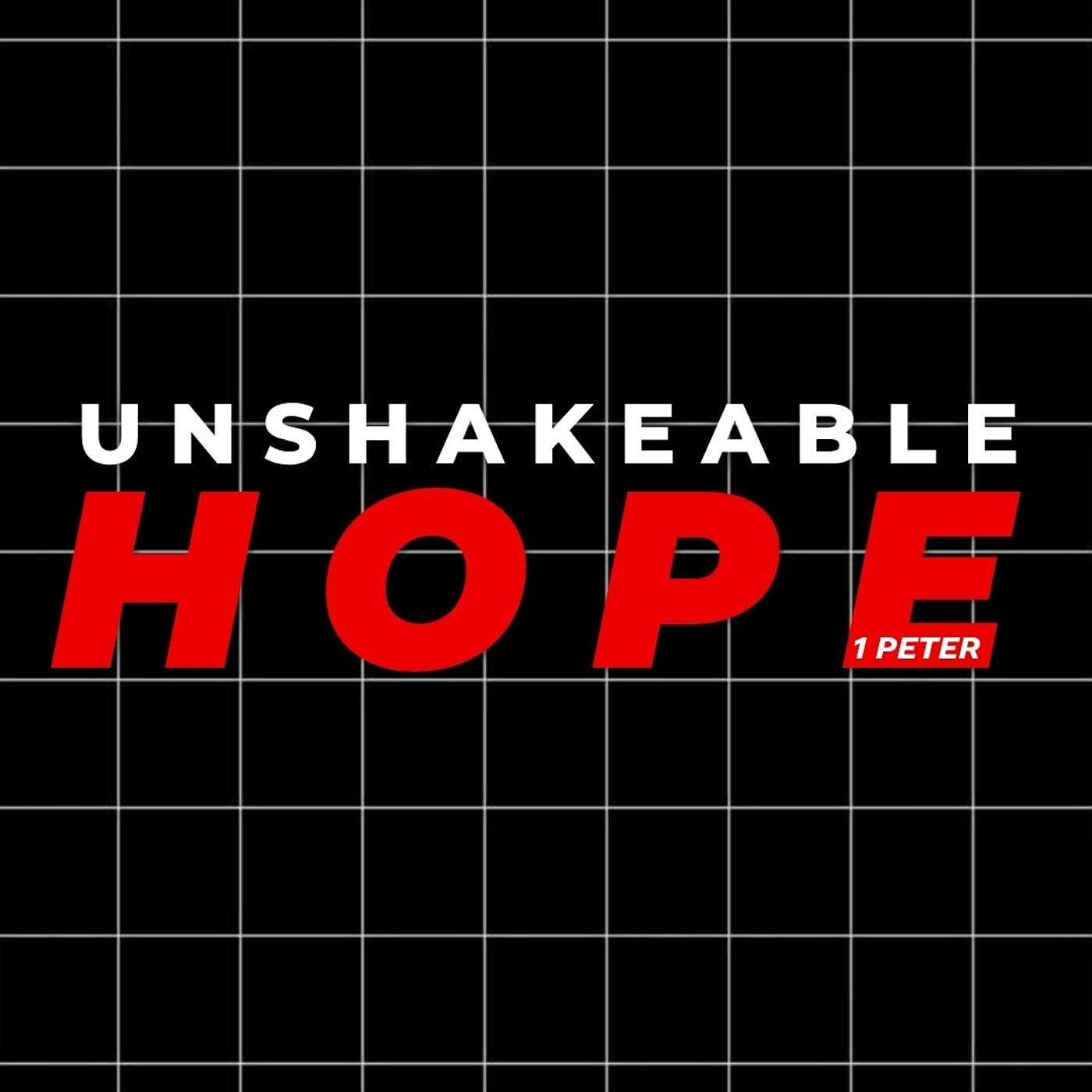 Unshakeable Hope | 1 Peter | 1:1-12 — Living Hope in Exile episode artwork
