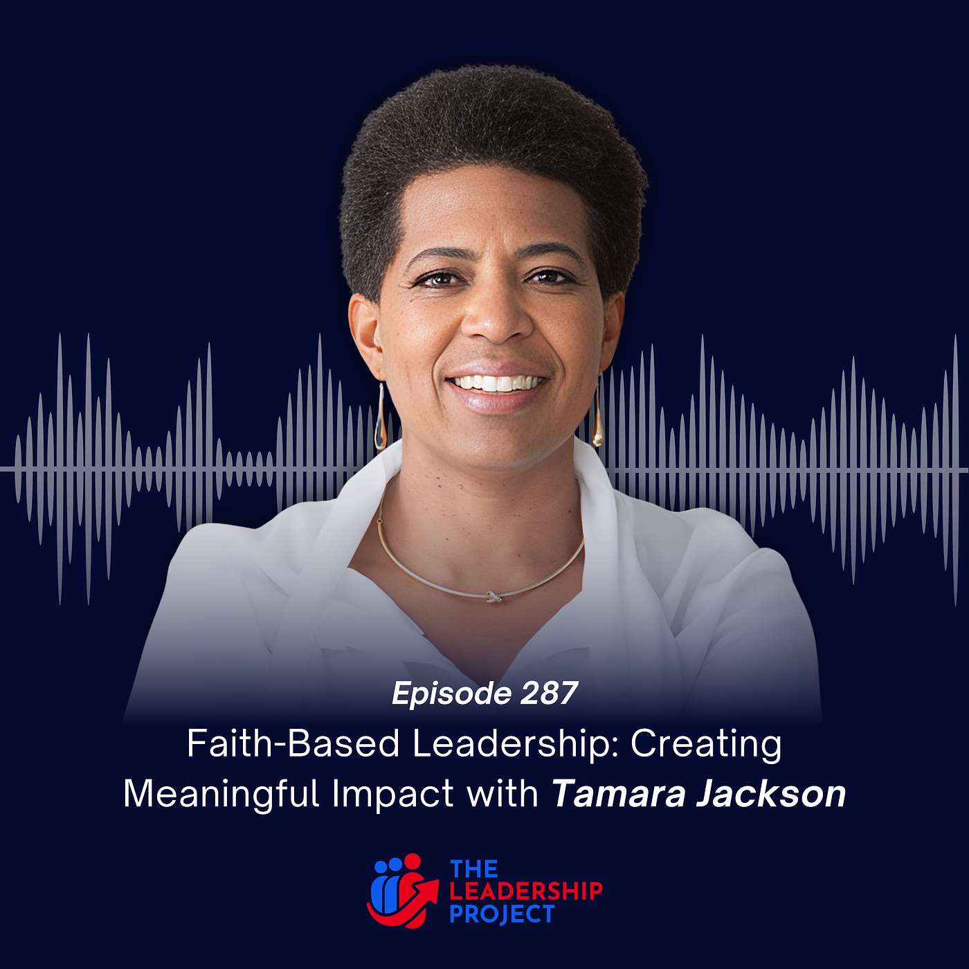 287. Faith-Based Leadership: Creating Meaningful Impact with Tamara Jackson
