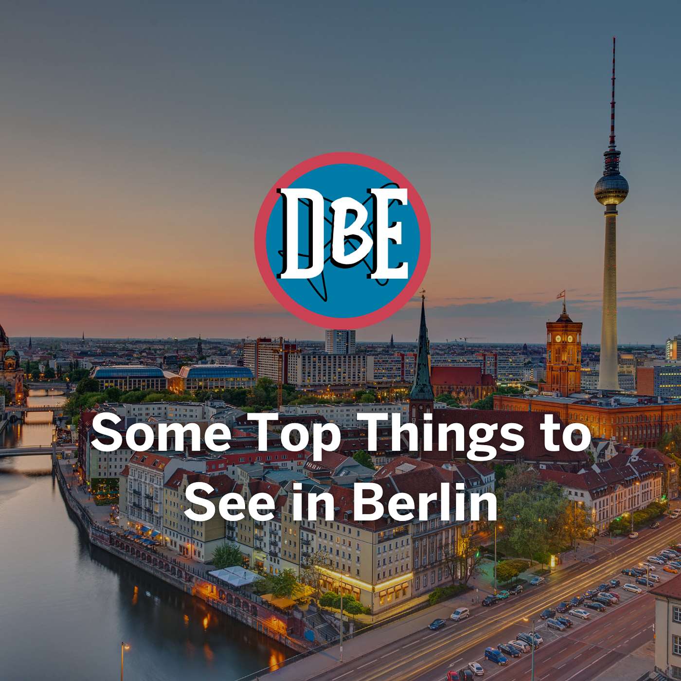 Some Top Things to See in Berlin